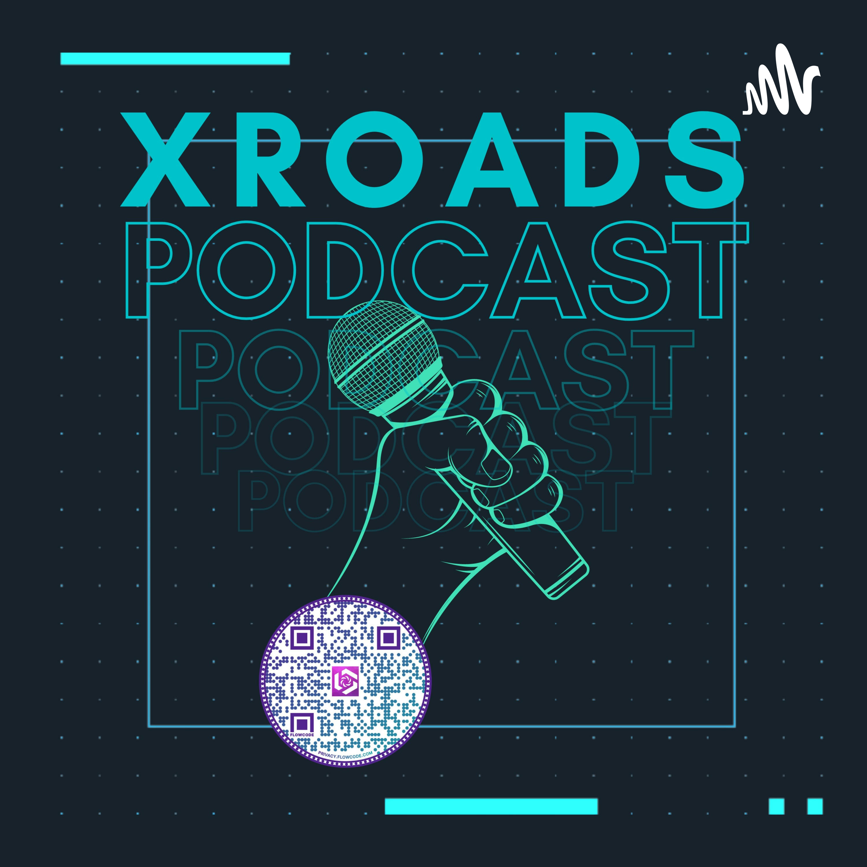 Xroads Podcast