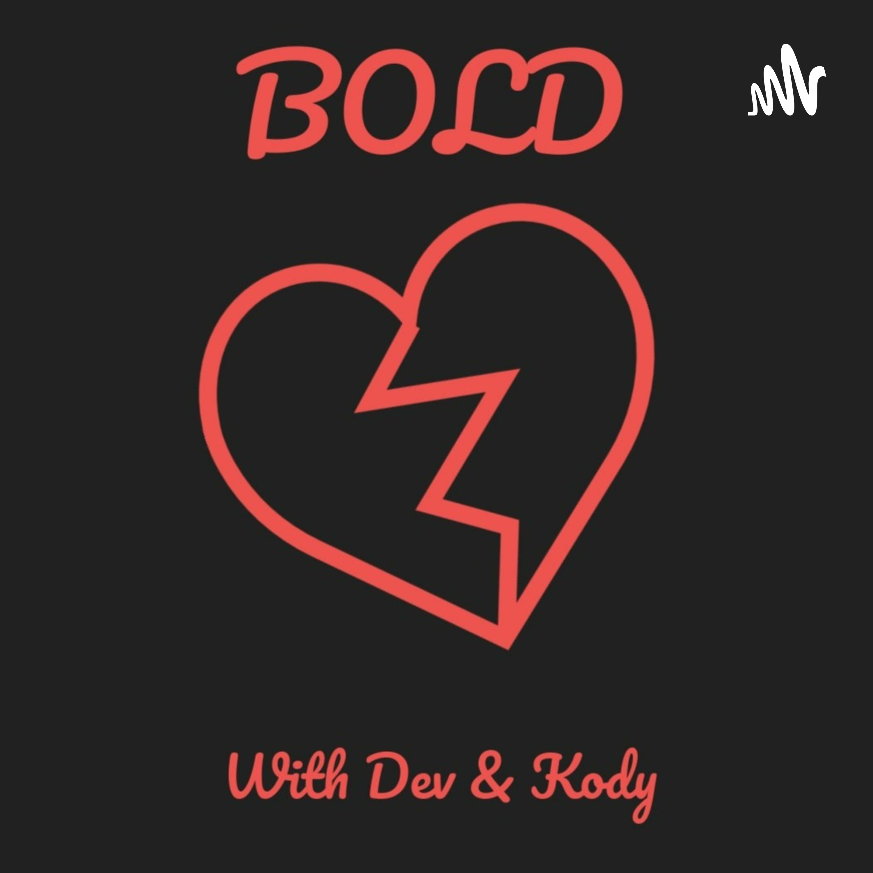 BOLD With Dev And Kody A Podcast On Spotify For Podcasters bold-with-dev-and-kody-a-podcast-on-spotify-for-podcasters