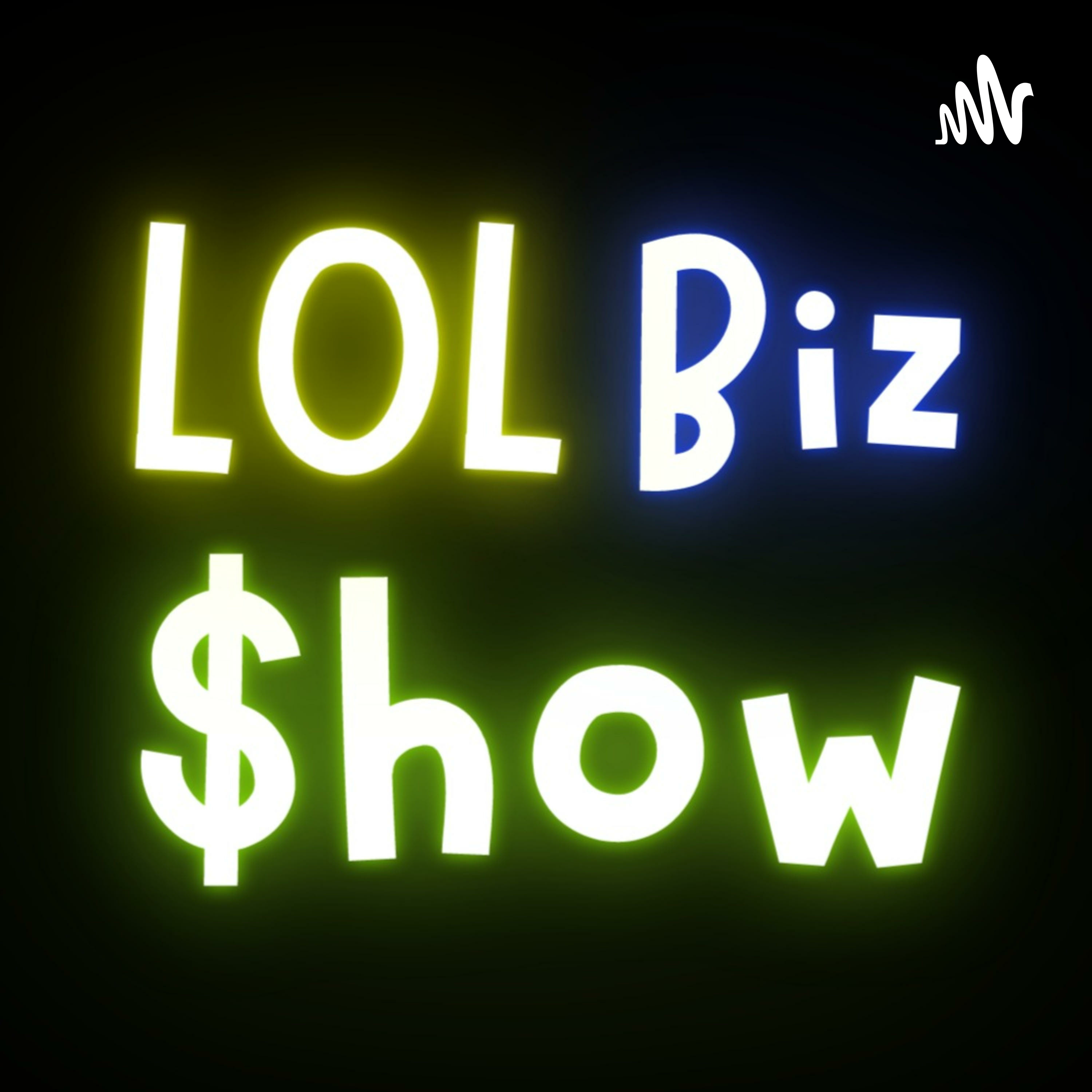 LOL Biz Show
