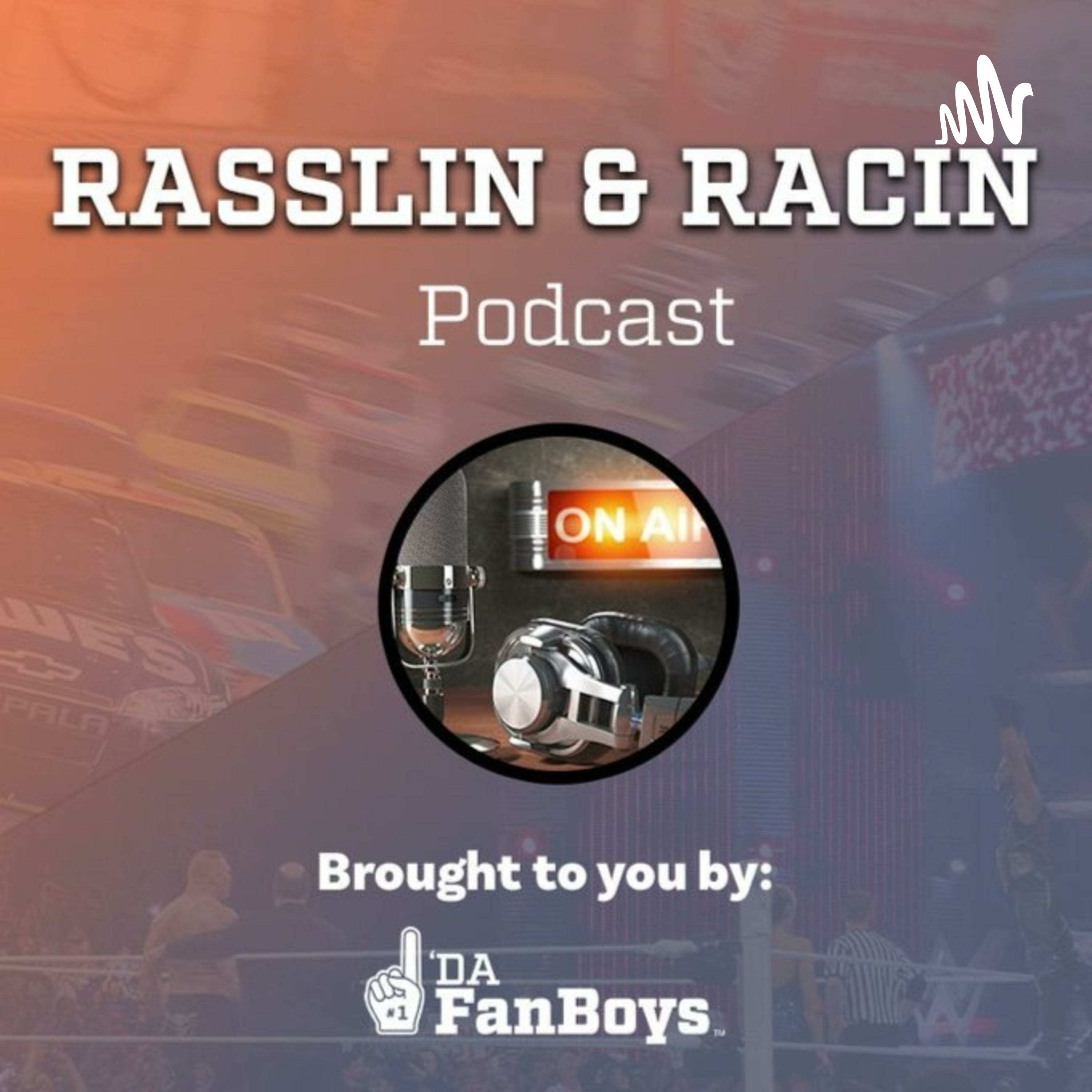 Rasslin and Racin Show with Ref Brandon and Jay by Rasslin & Racin Podcast