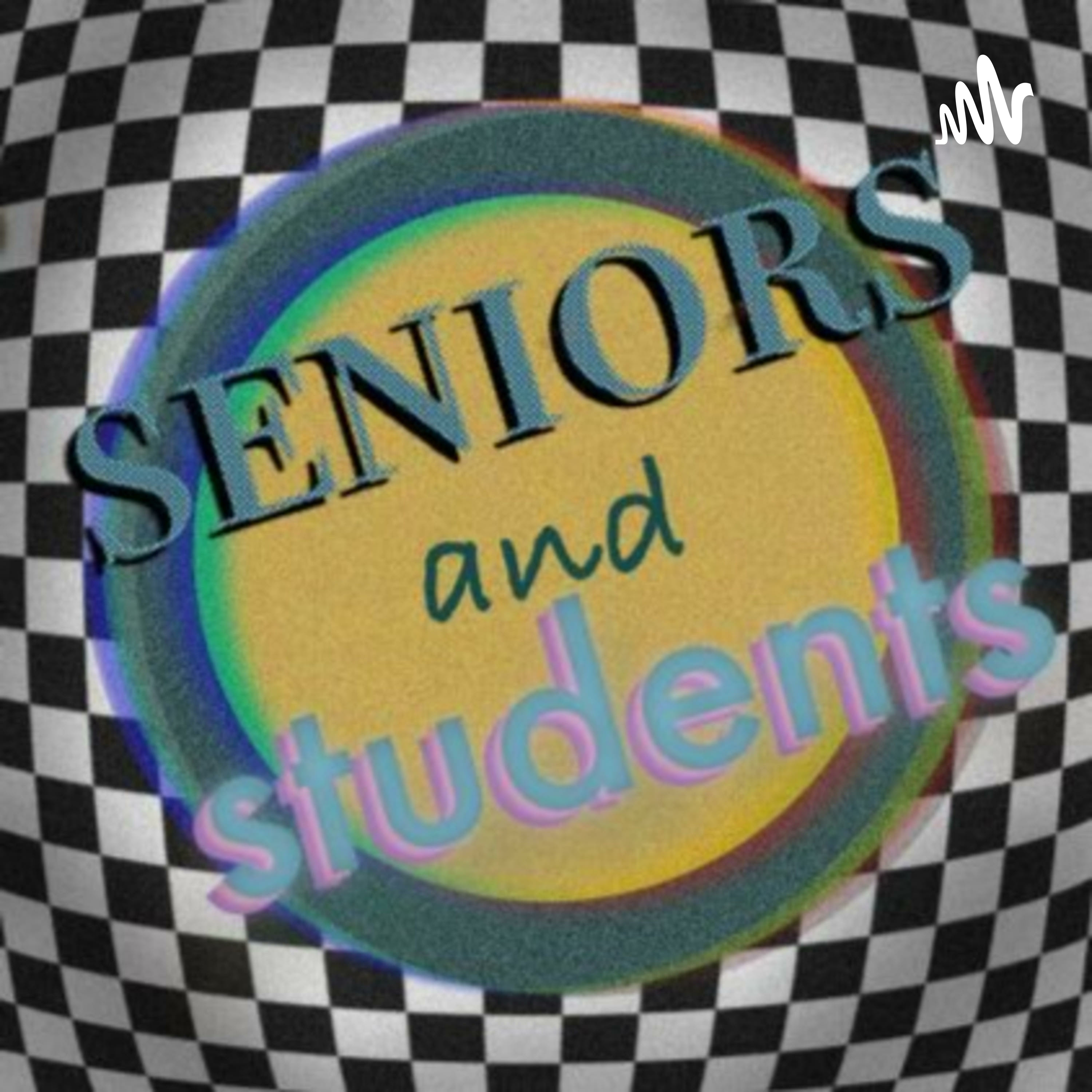 Seniors and Students podcast artwork