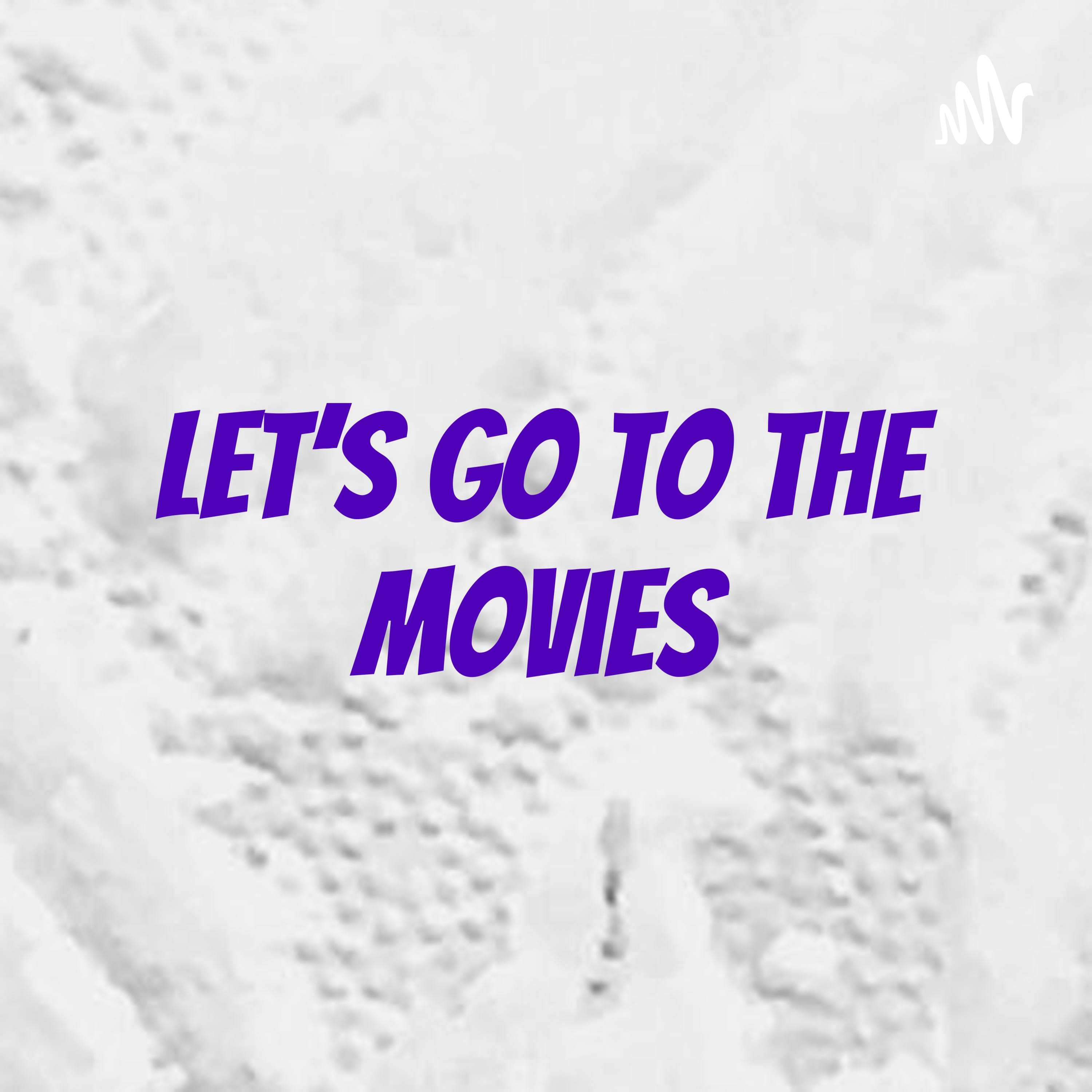 Let\'s Go To The Movies