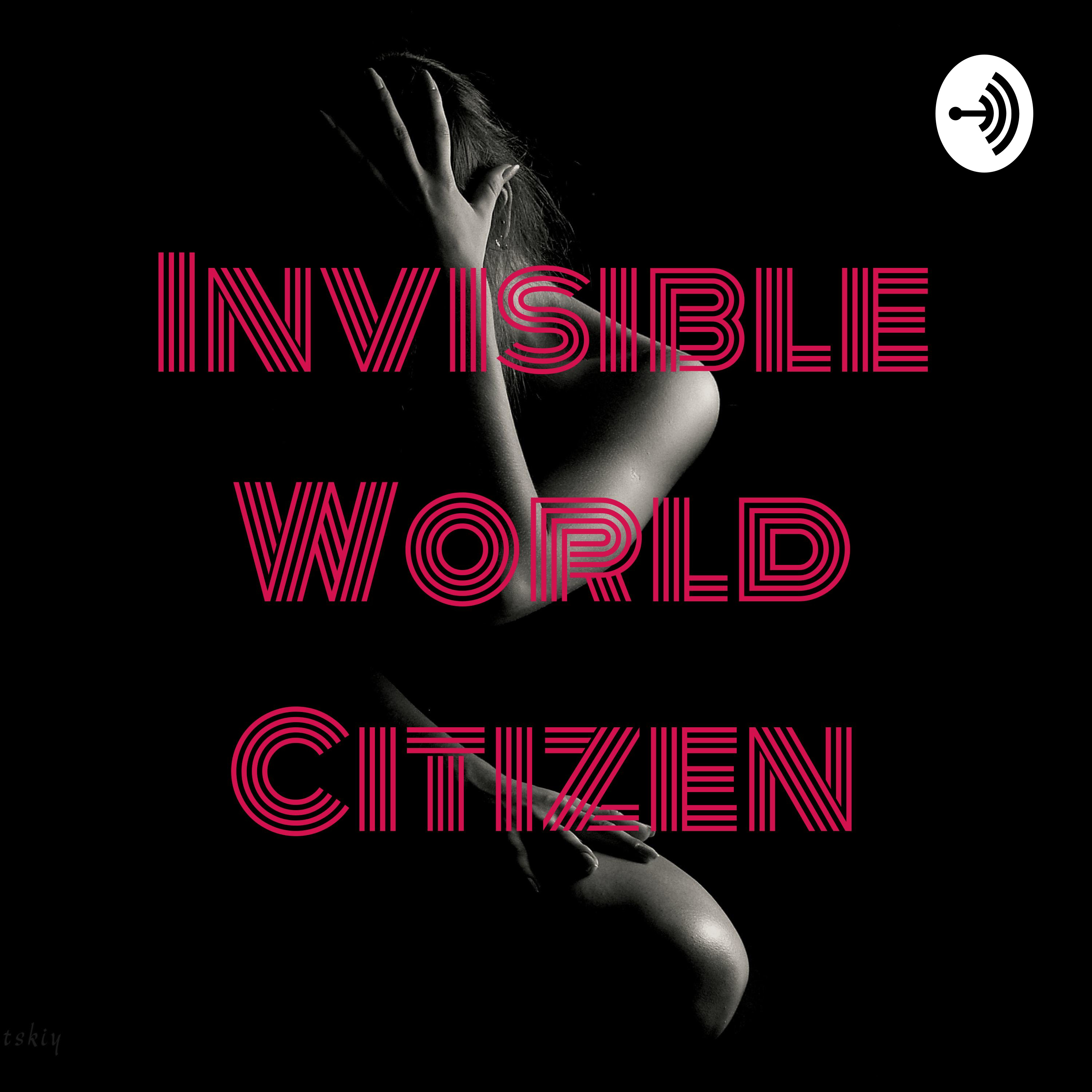 Invisible World Citizen