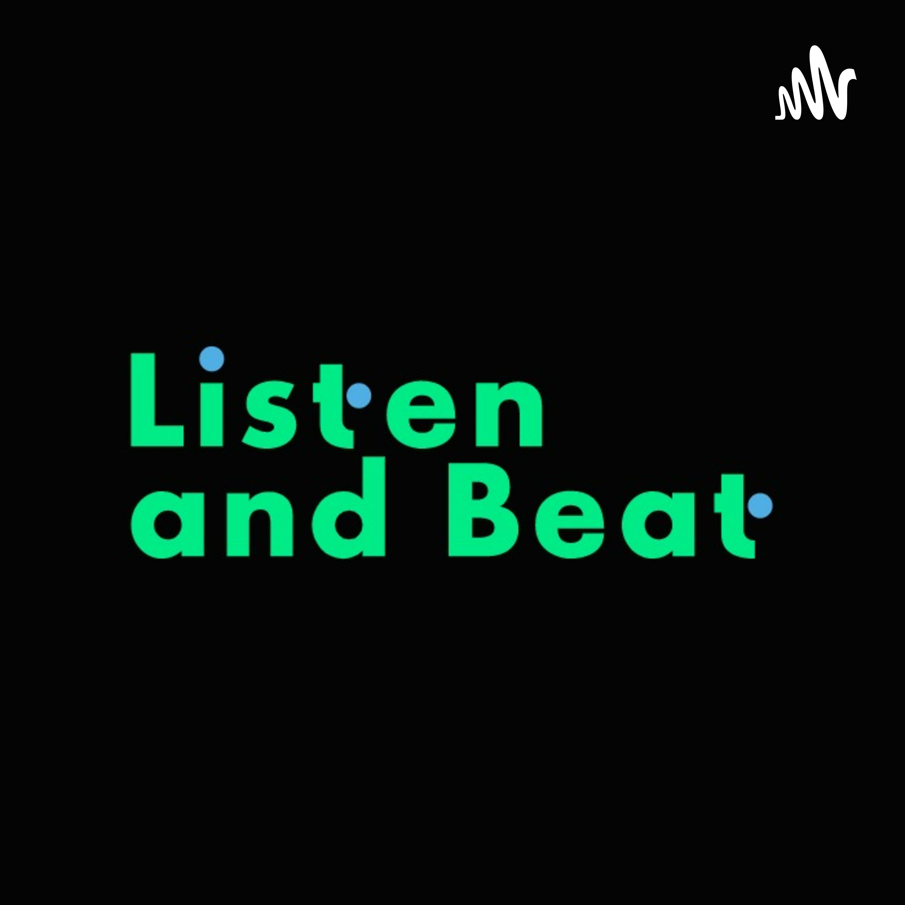 Listen and Beat - Podcast podcast artwork