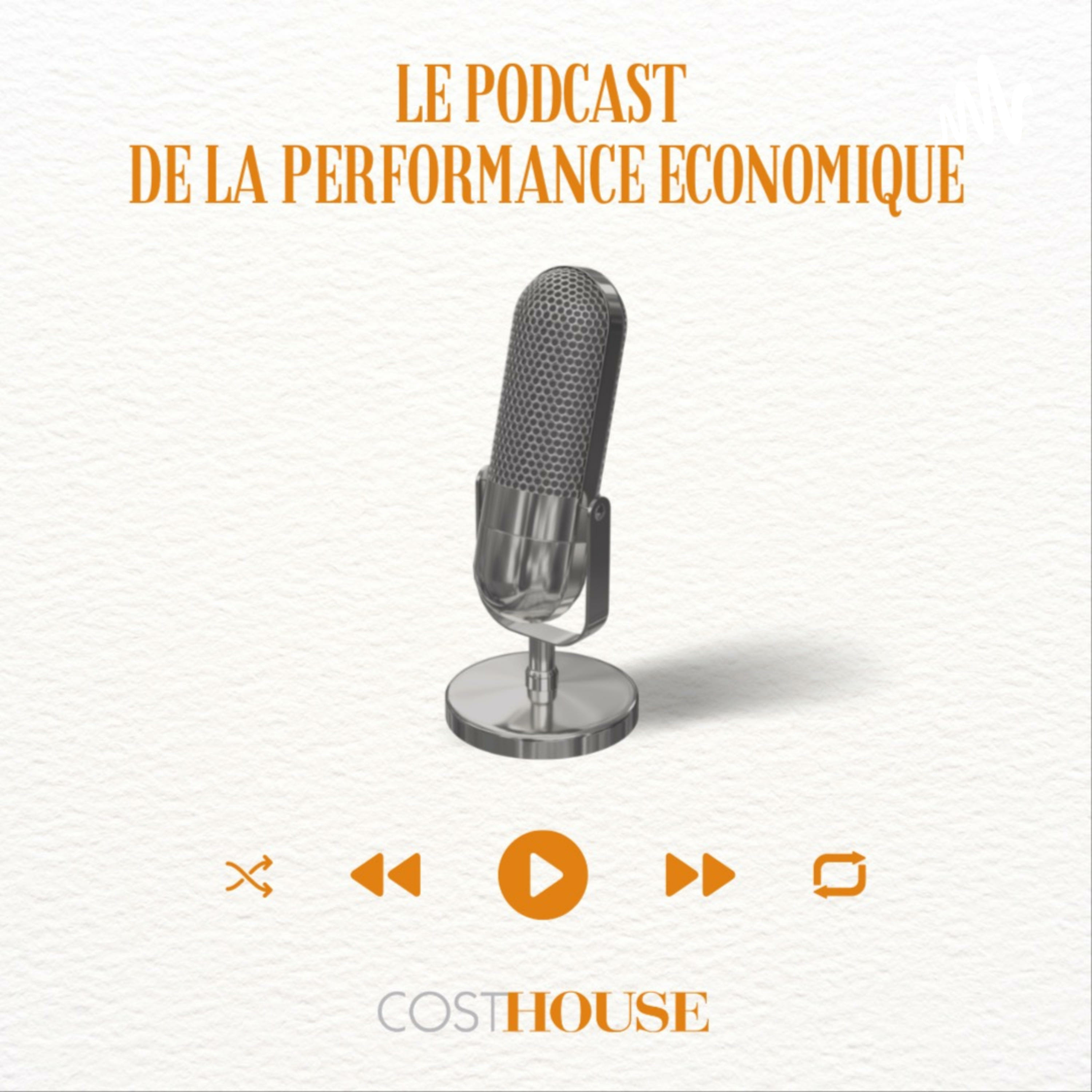 Le podcast de la performance économique par Cost House