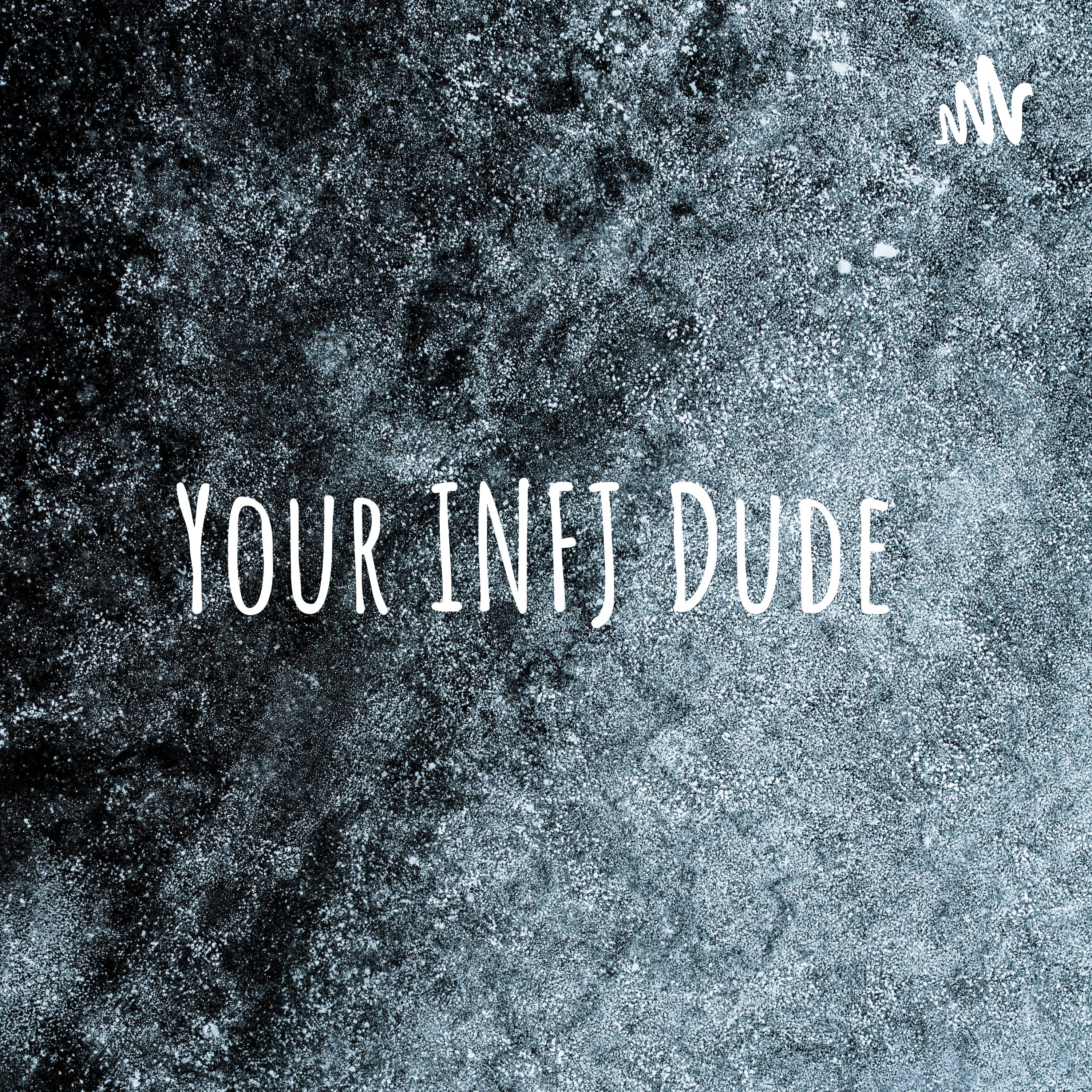 Your INFJ Dude