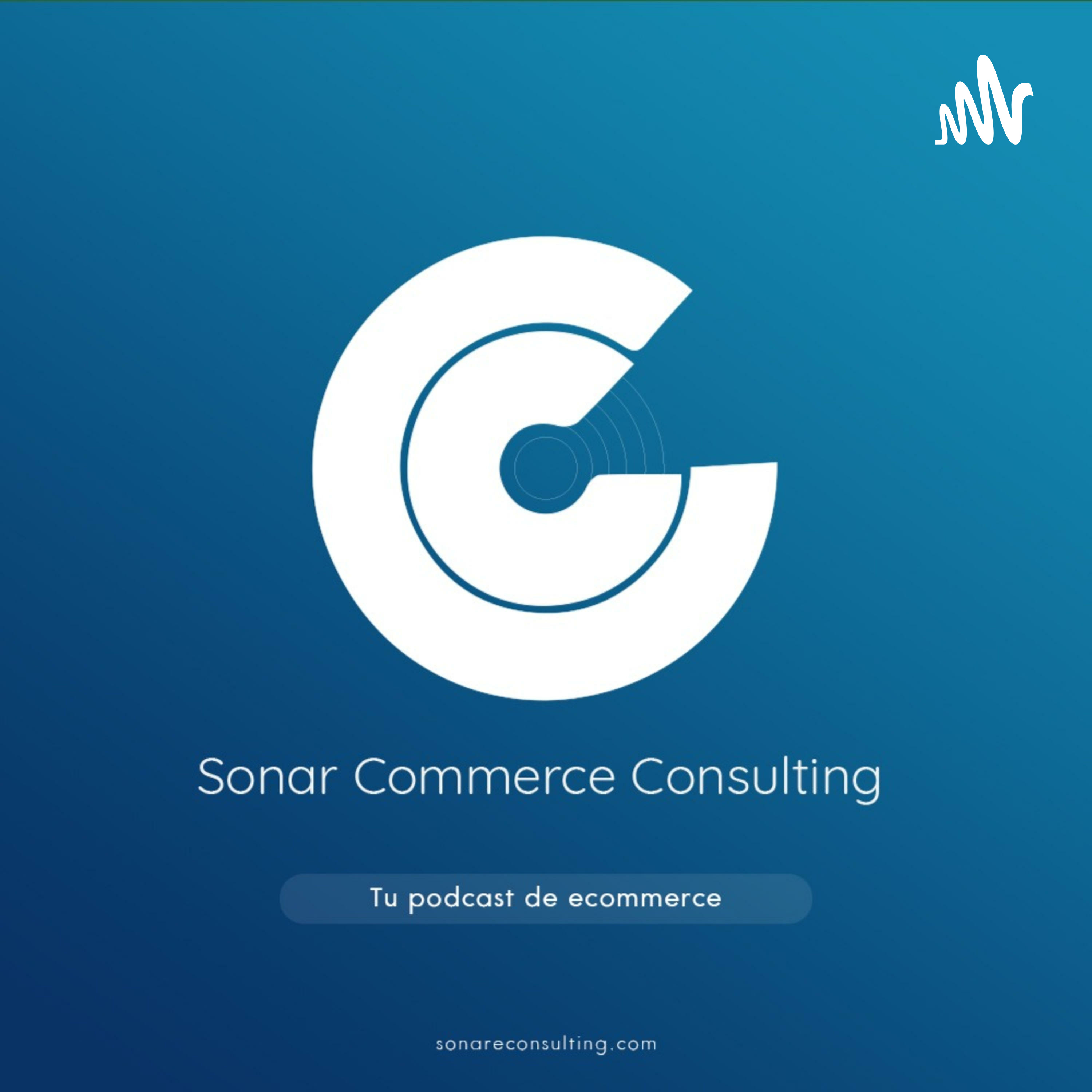 Sonar Commerce Consulting: Tu podcast de ecommerce podcast artwork