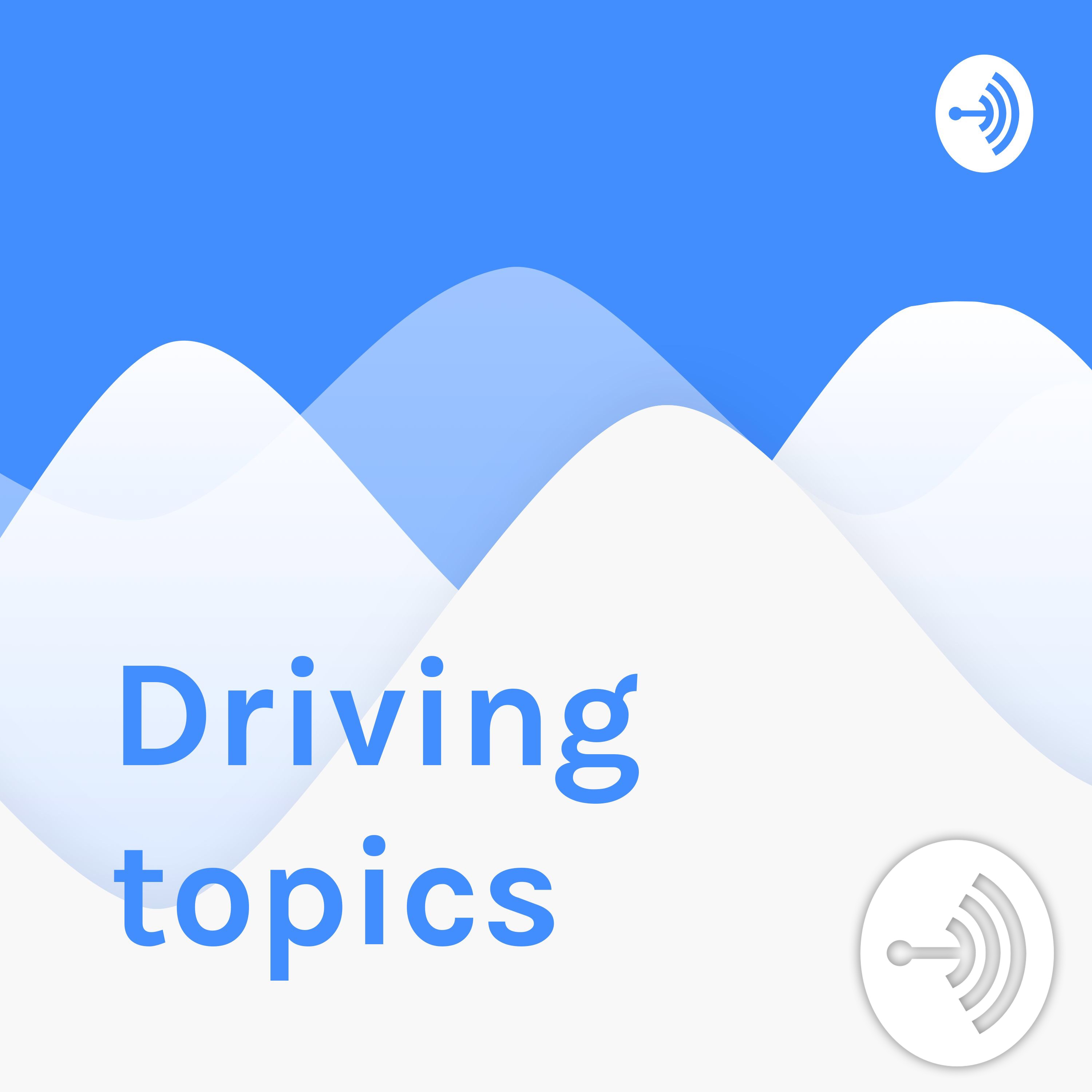 Driving topics