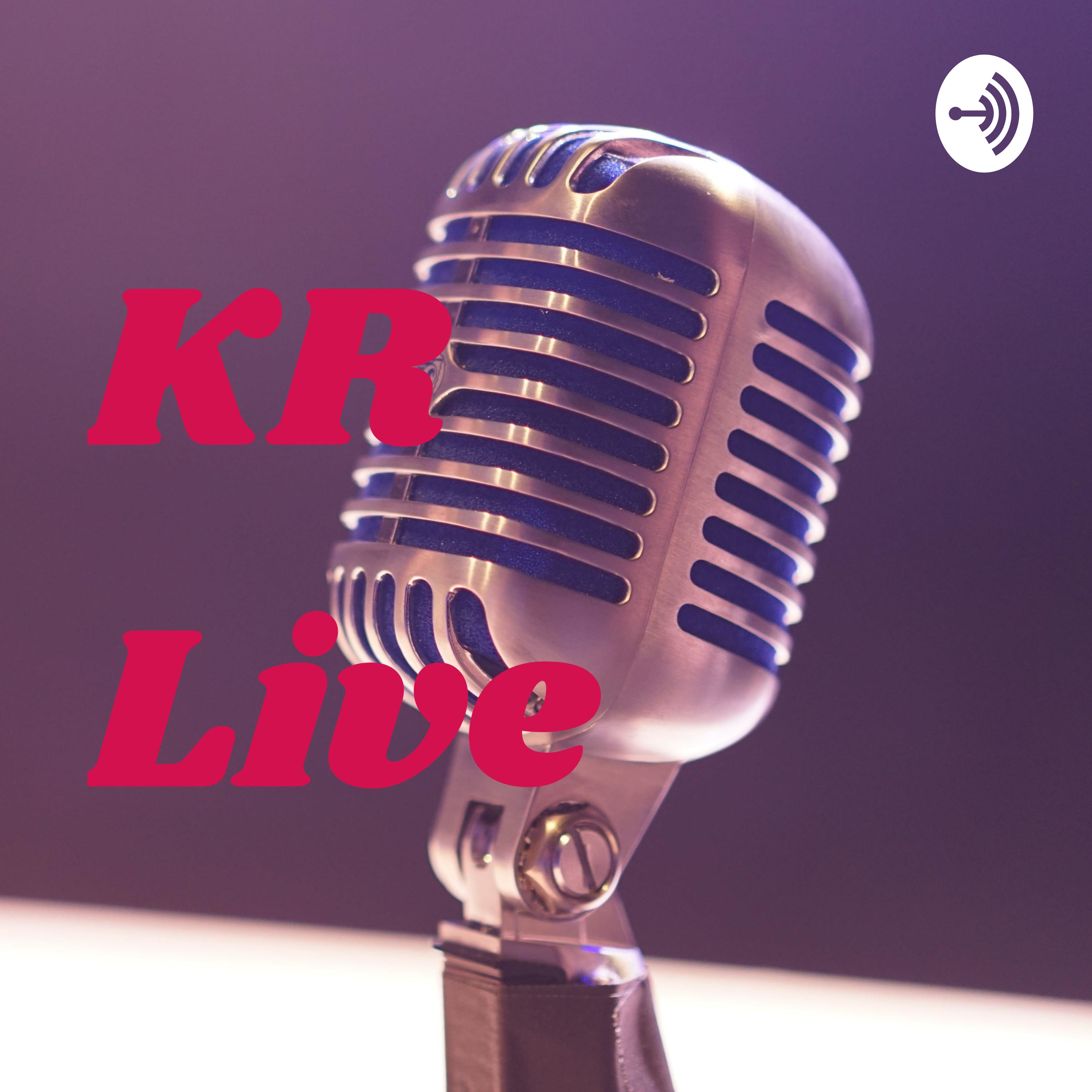 KR Live Podcast