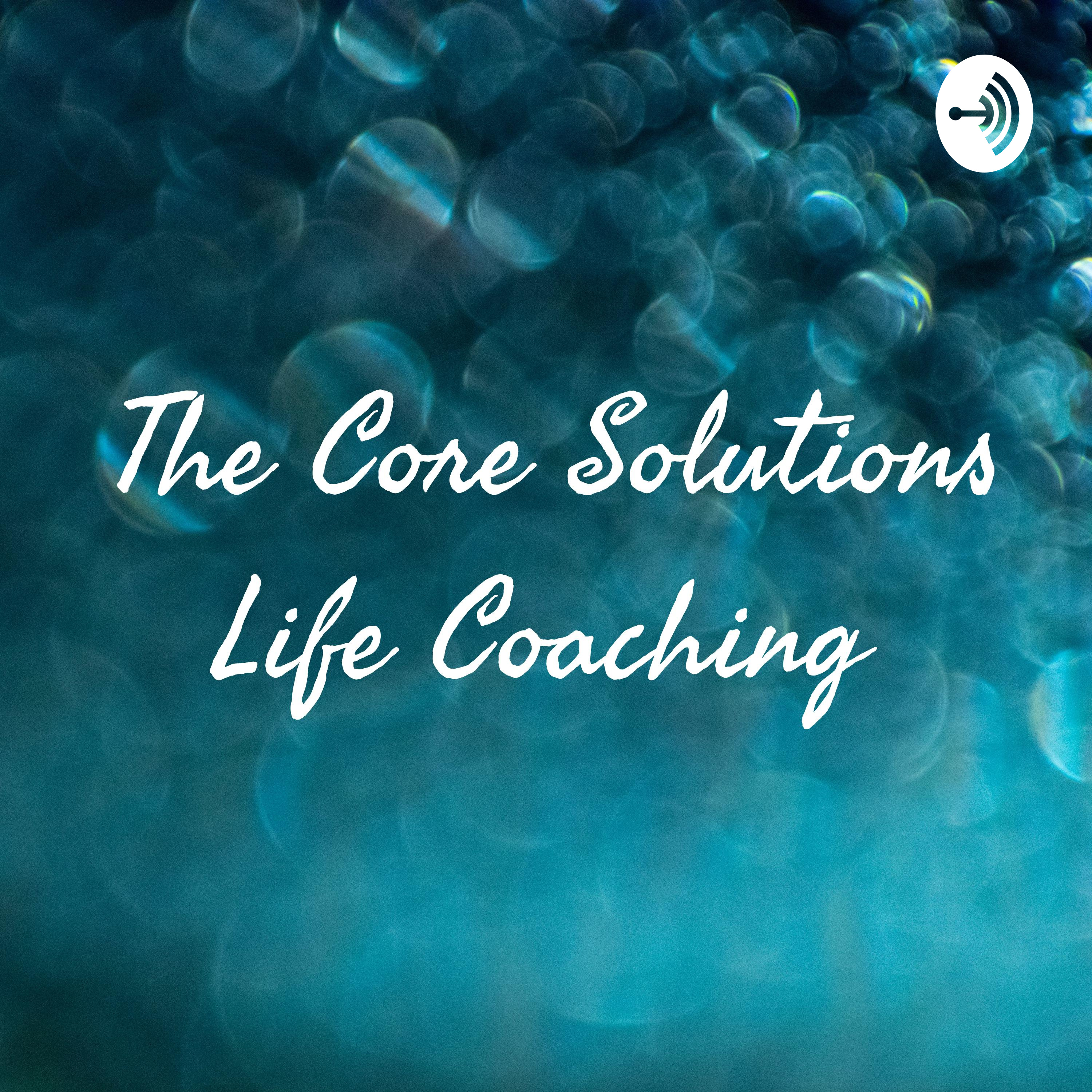 The Core Solutions Life Coaching 