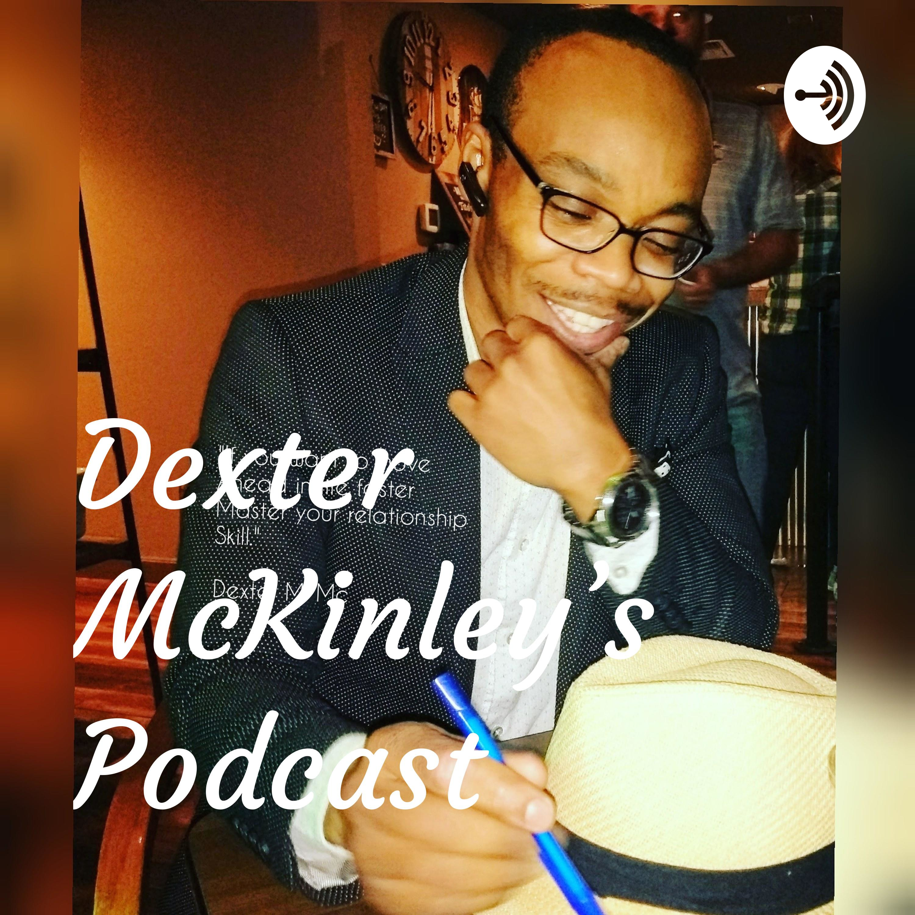 Dexter McKinley's Podcast 