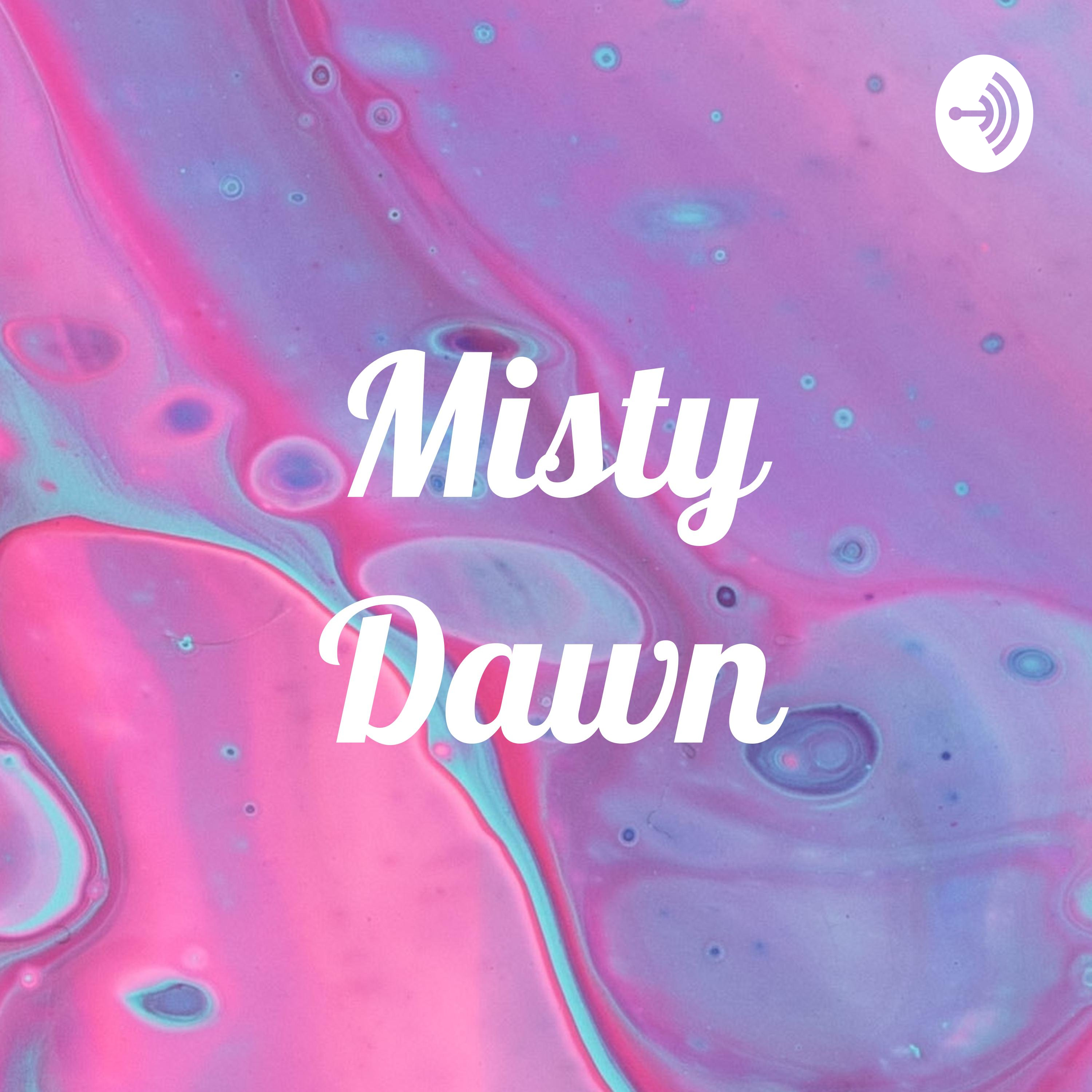 Misty Dawn