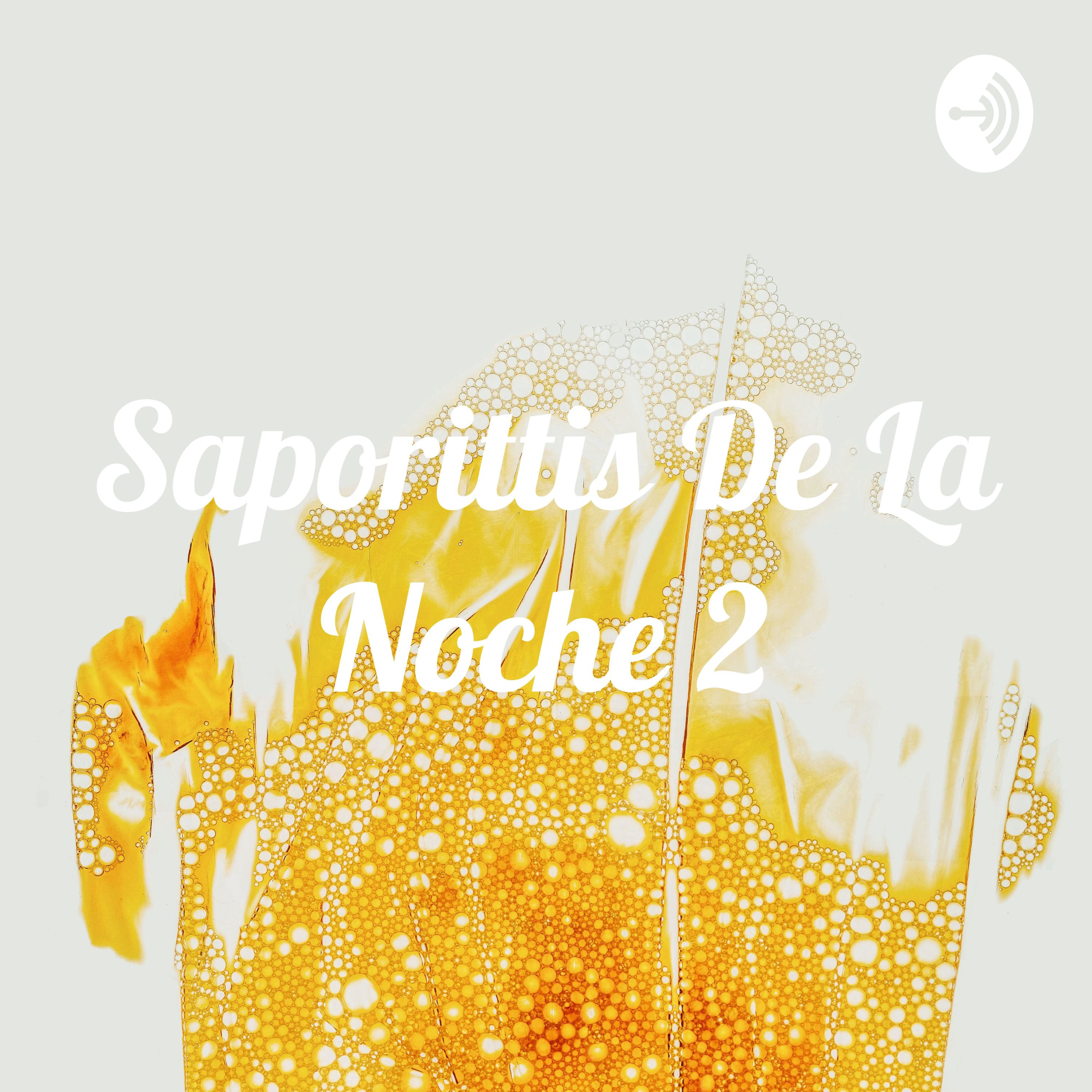 Saporittis De La Noche 2