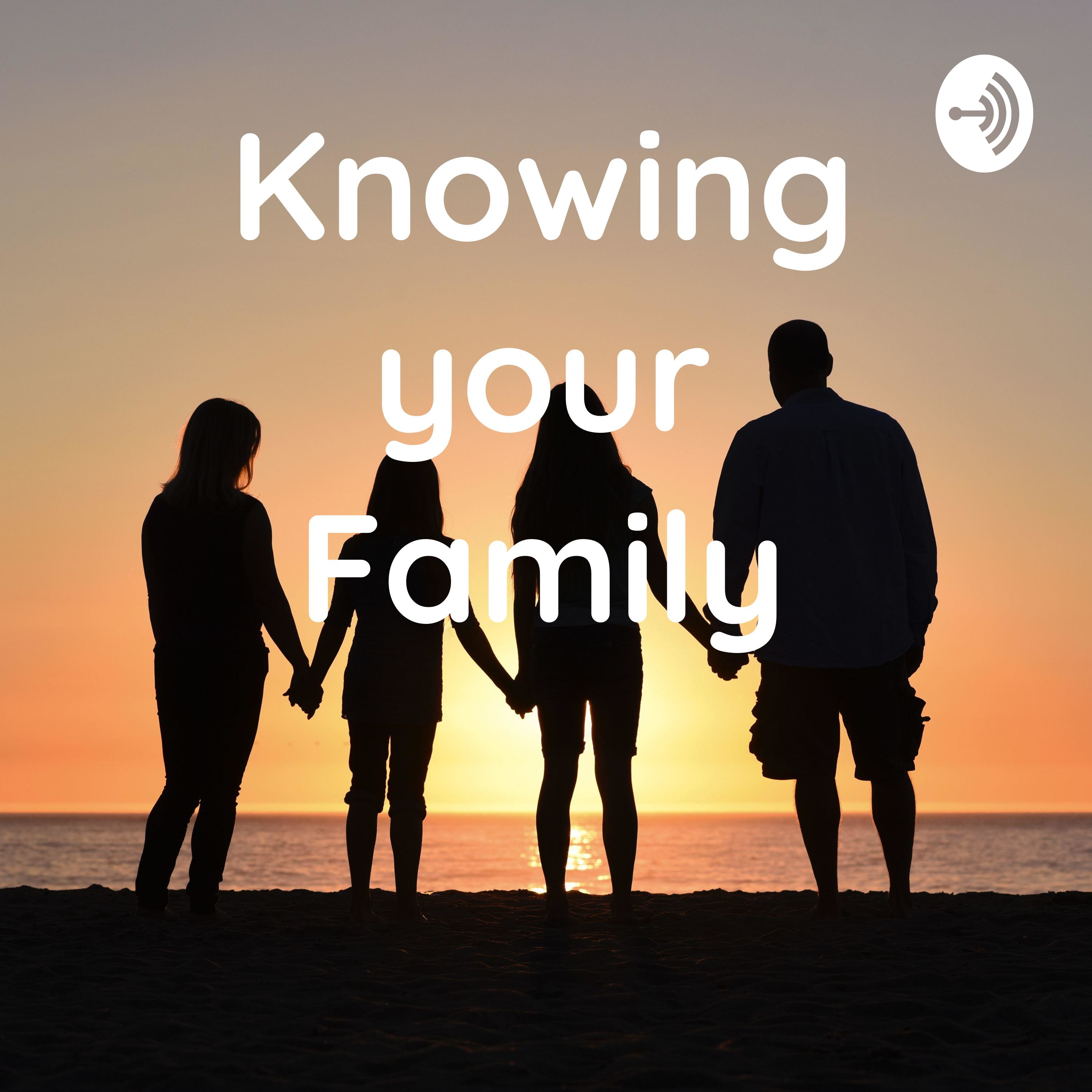 Knowing your Family 