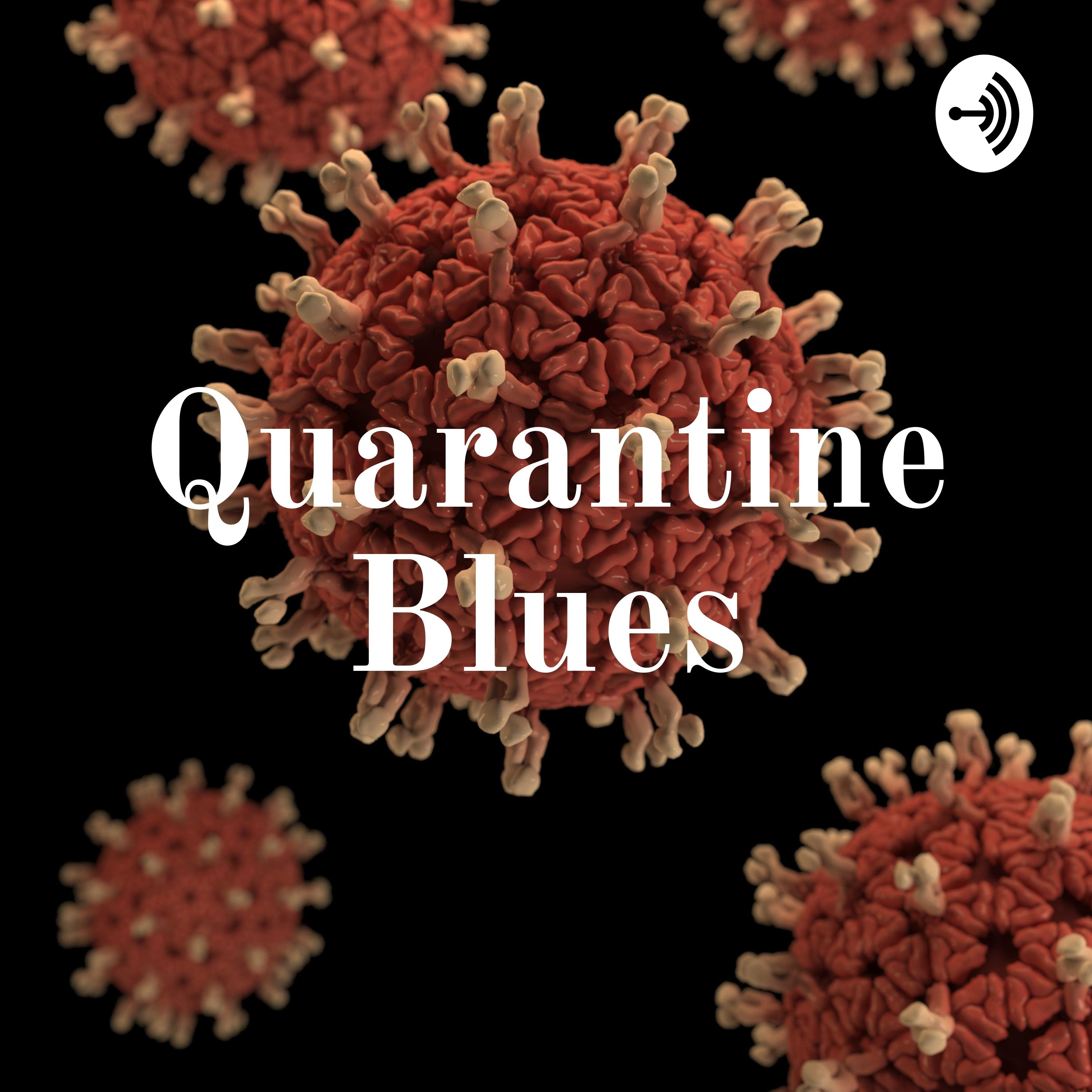 Quarantine Blues