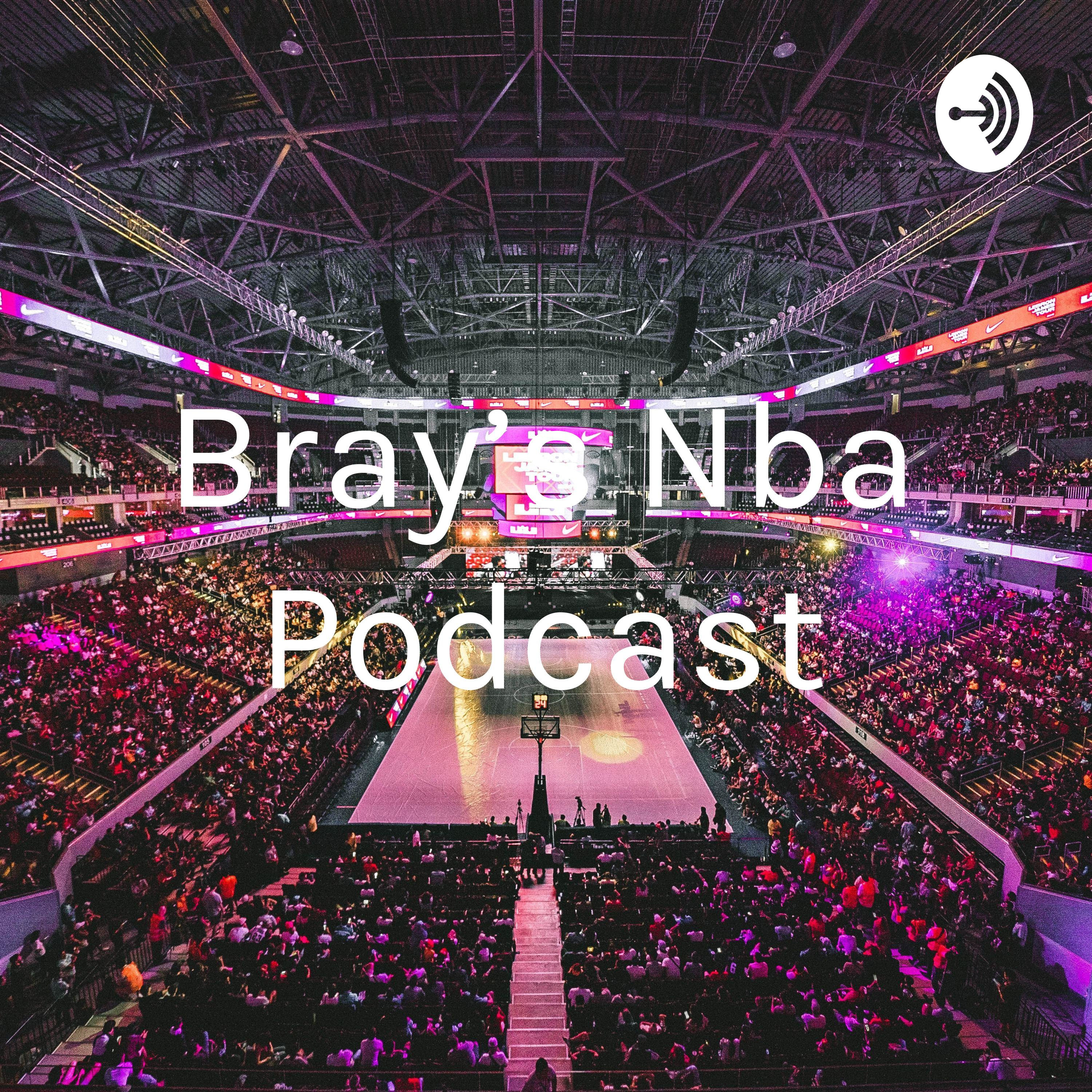 Bray's Nba Podcast