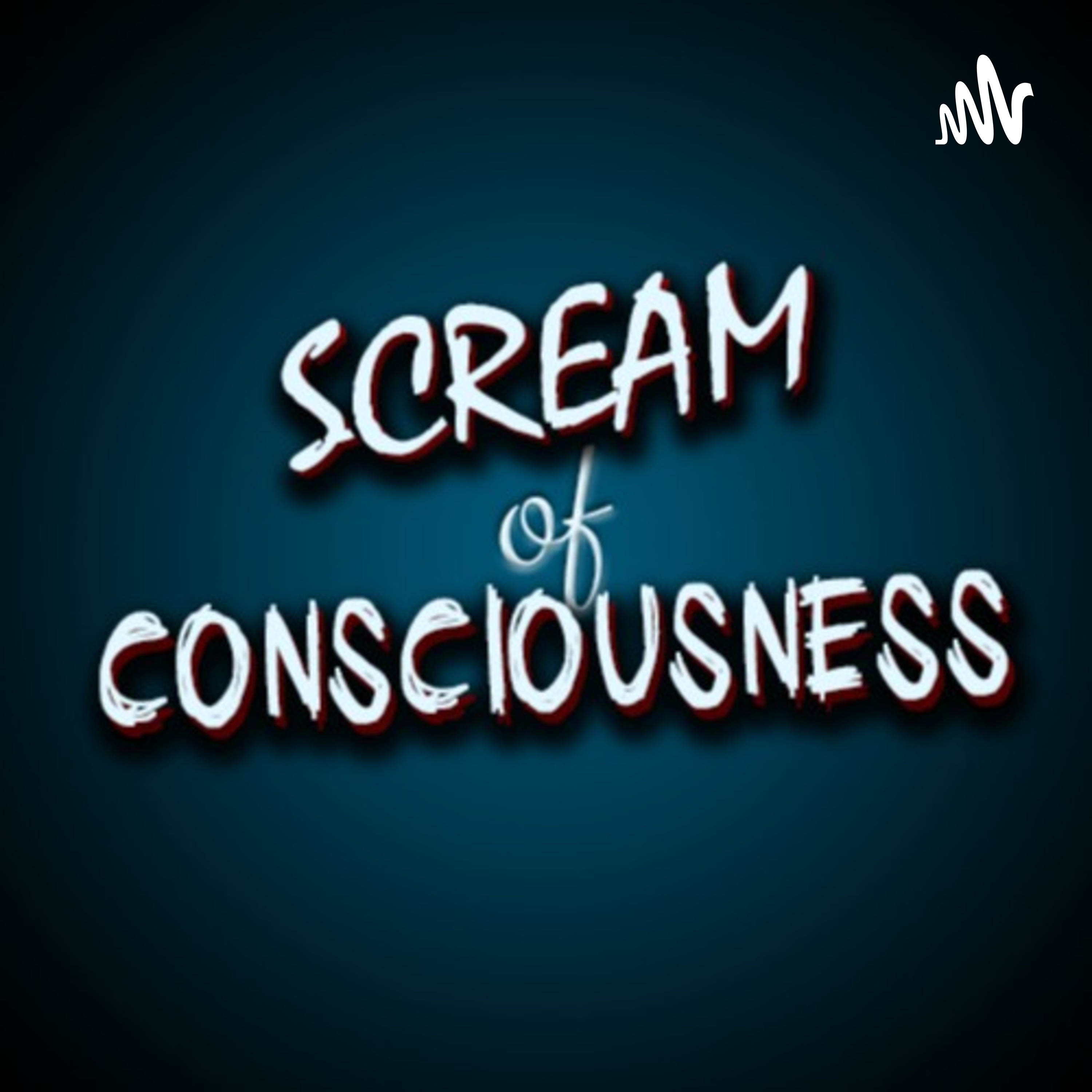 Scream of Consciousness