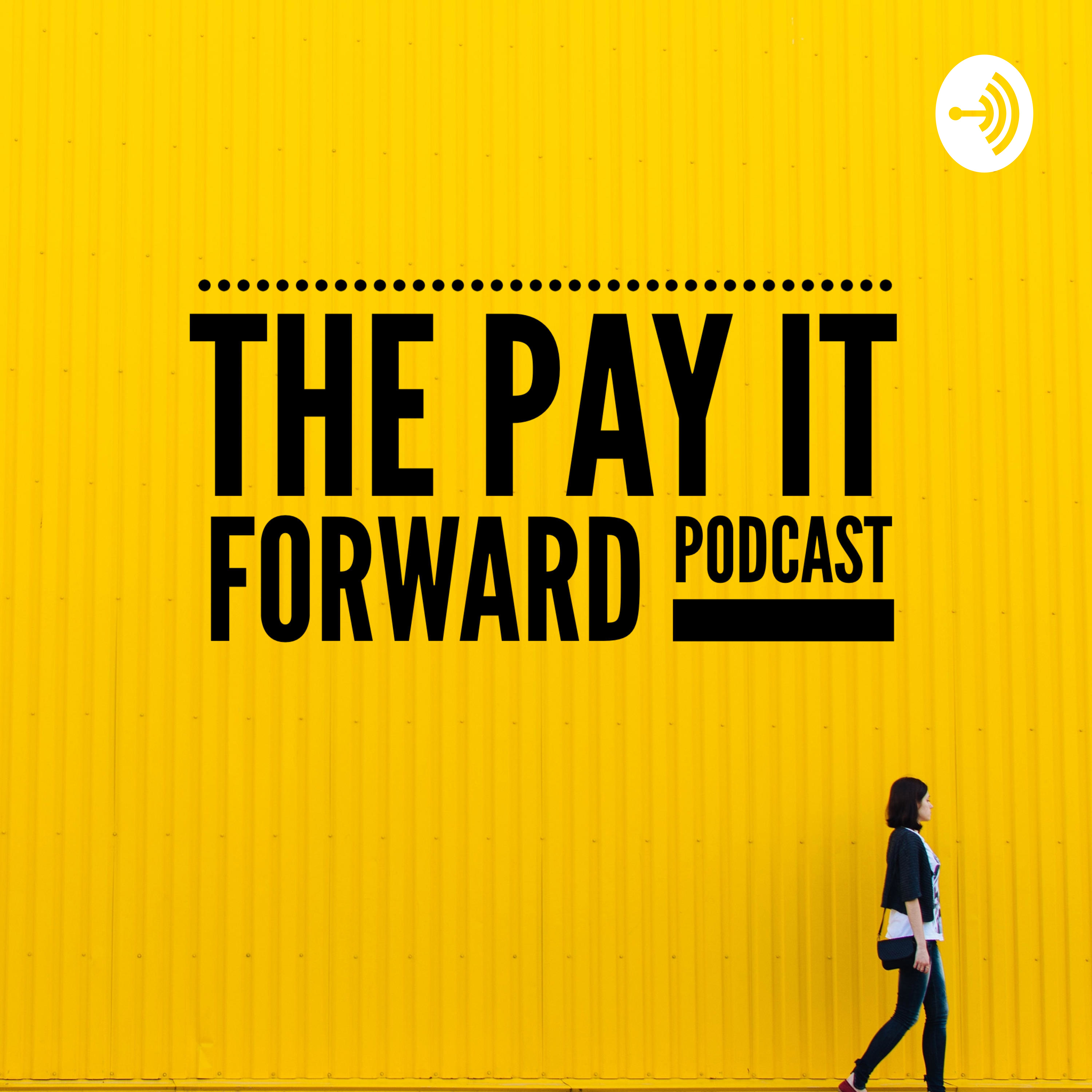 The Pay It Forward Podcast