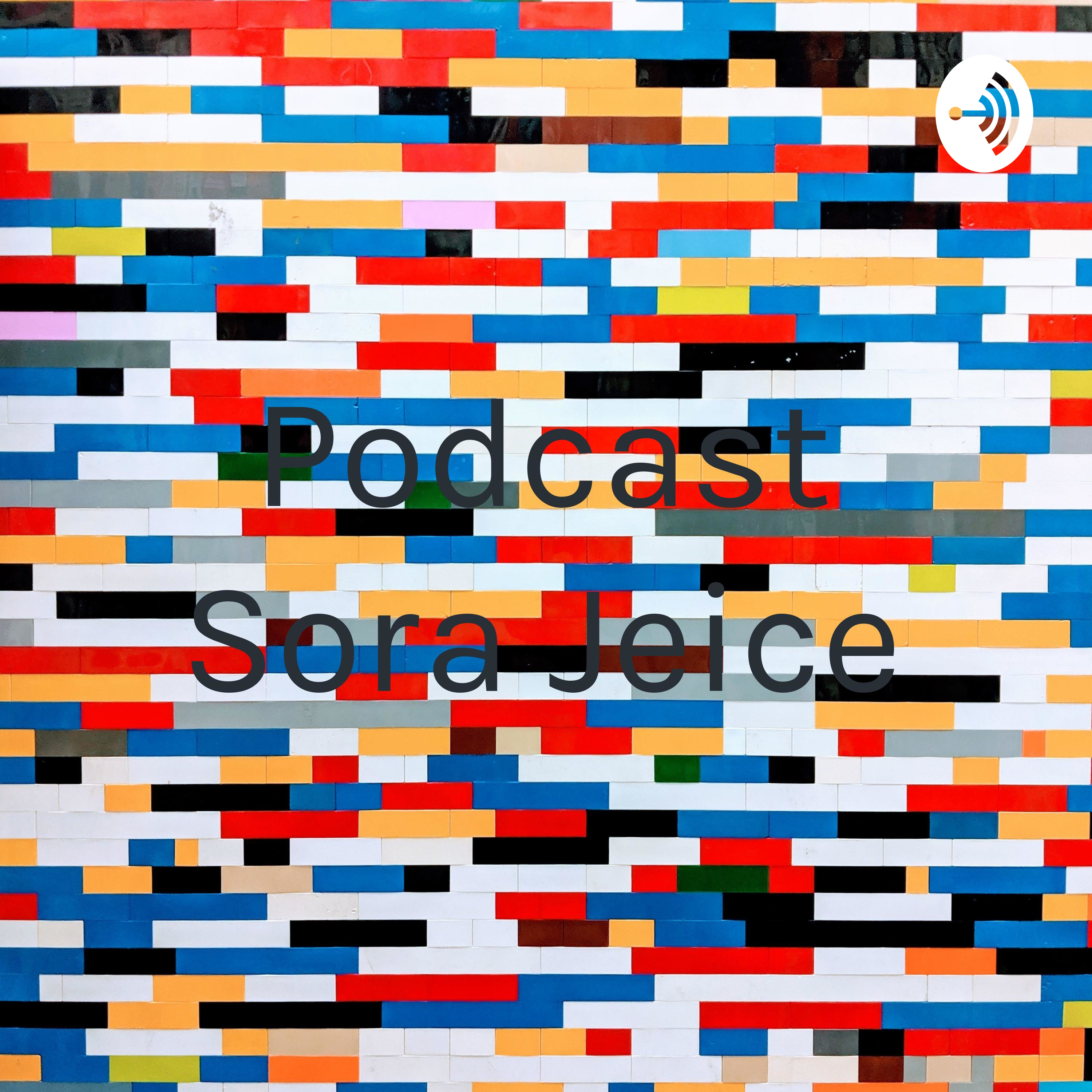 Podcast Sora Jeice