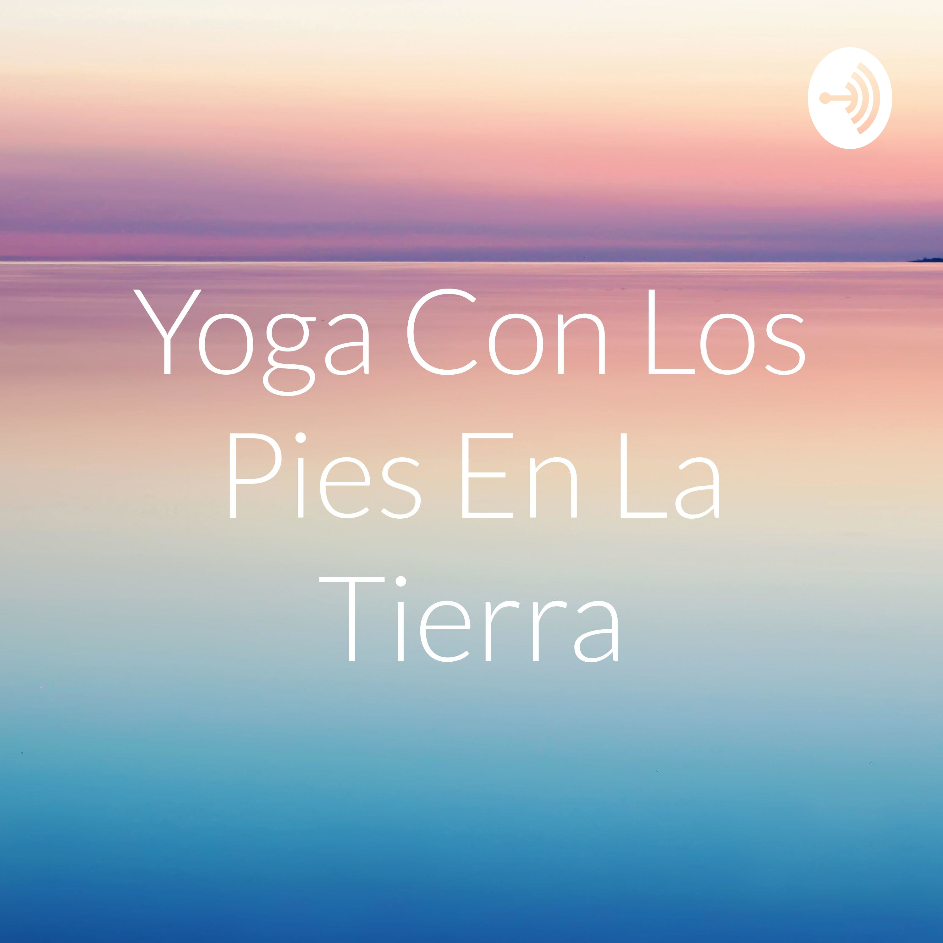 Yoga Con Los Pies En La Tierra
