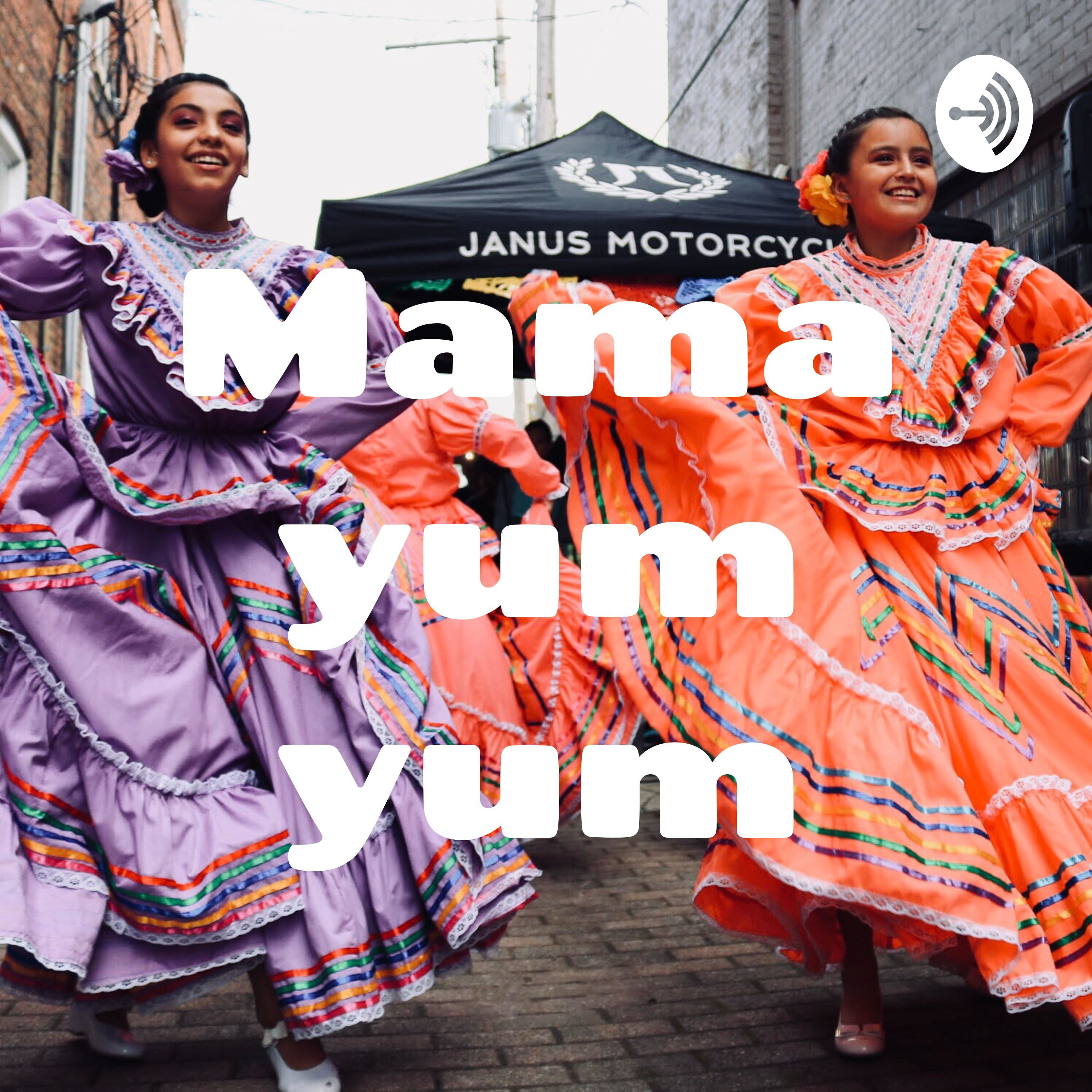 Mama yum yum