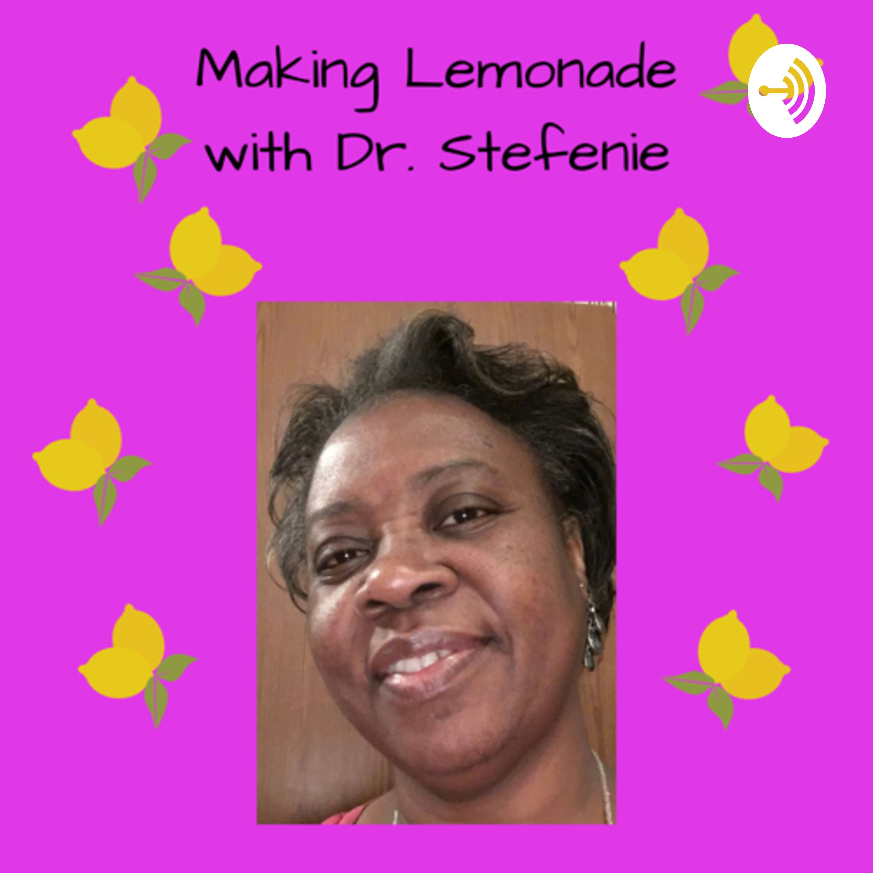 Making Lemonade with Dr. Stefenie