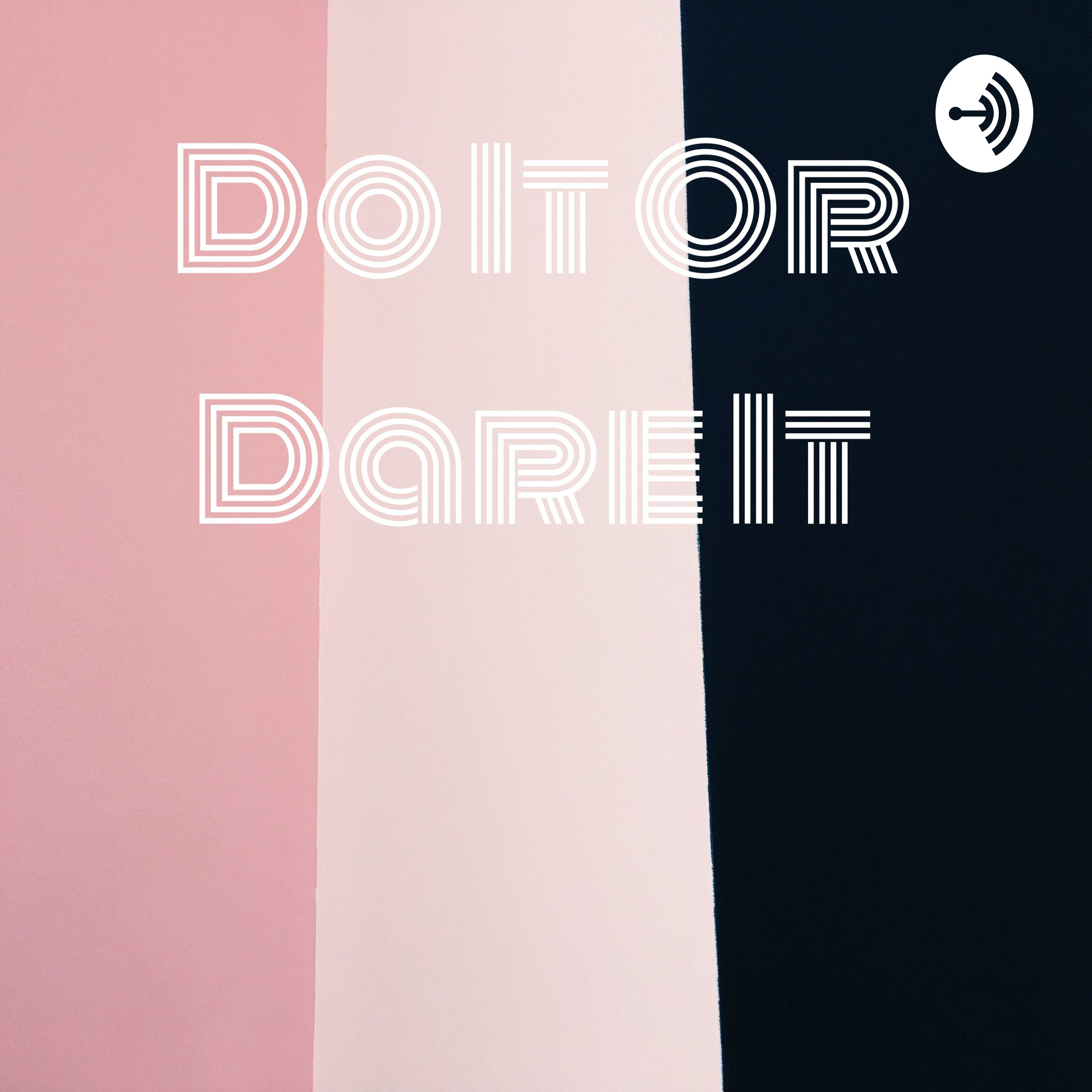 Do It Or Dare It 