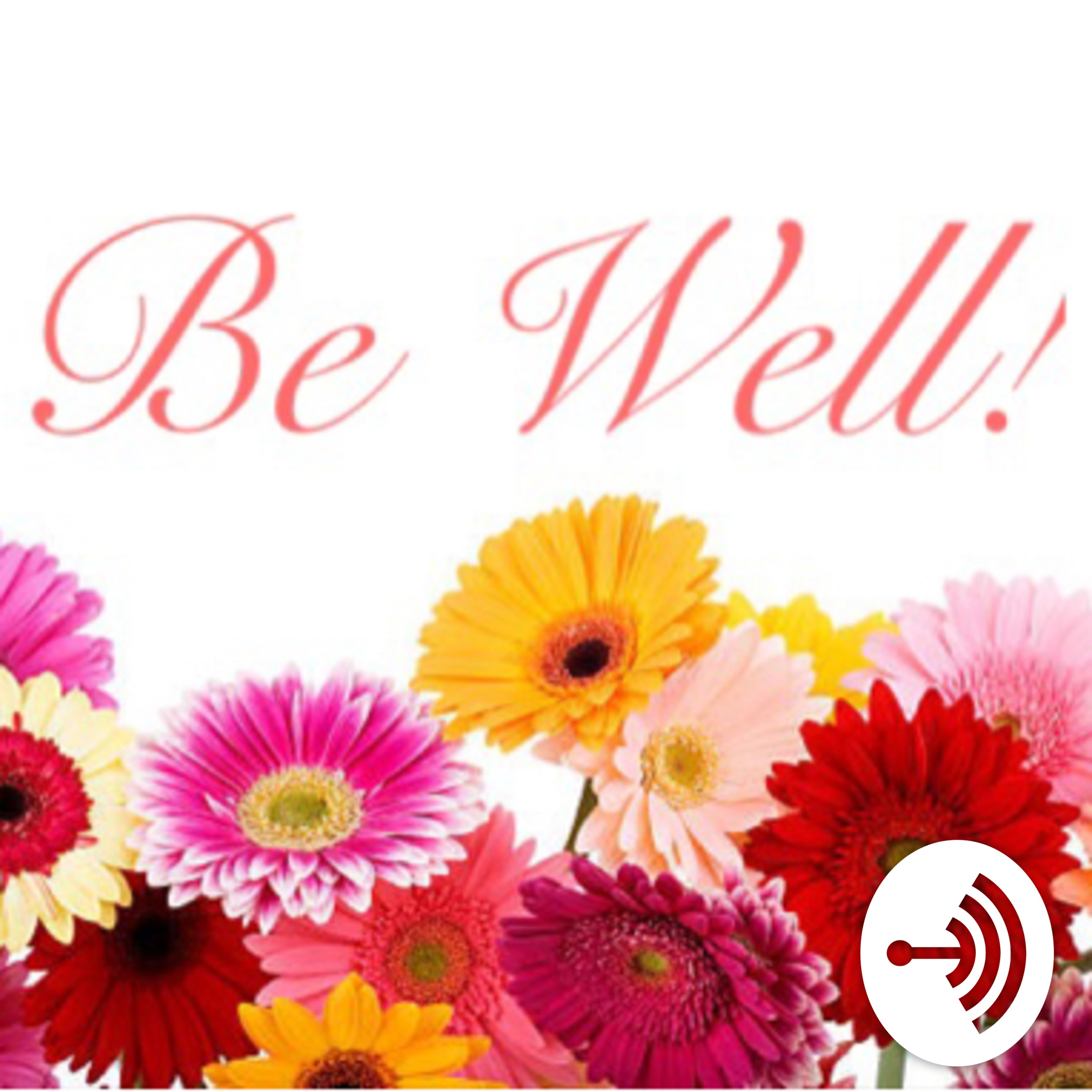 Be Well!