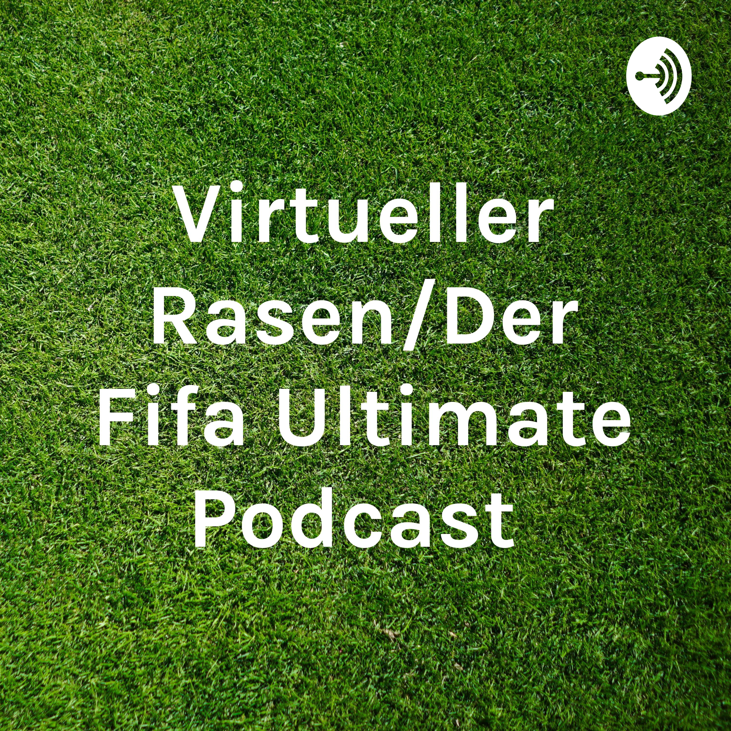 Virtueller Rasen/Der Fifa Ultimate Podcast