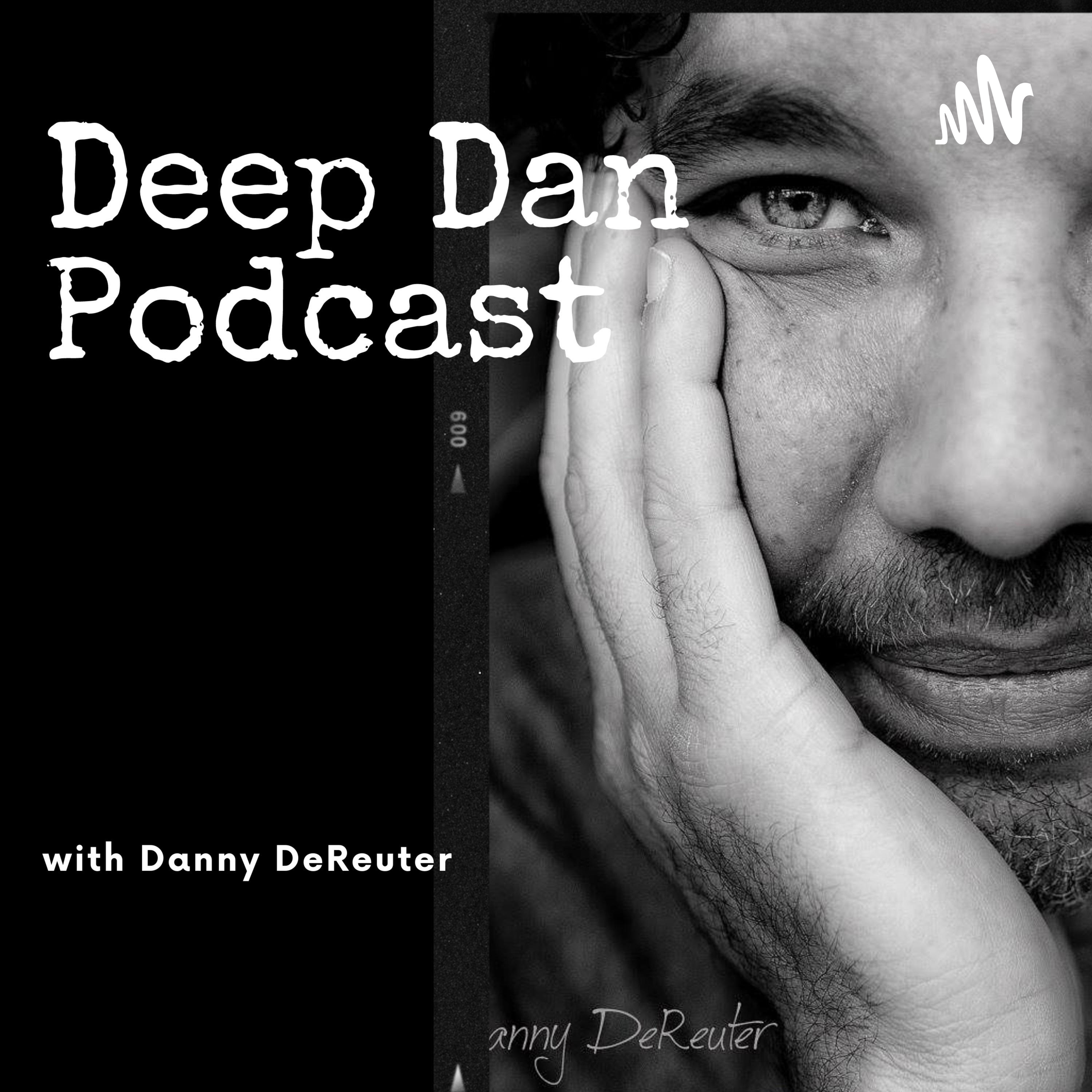 Deep Dan Podcast 