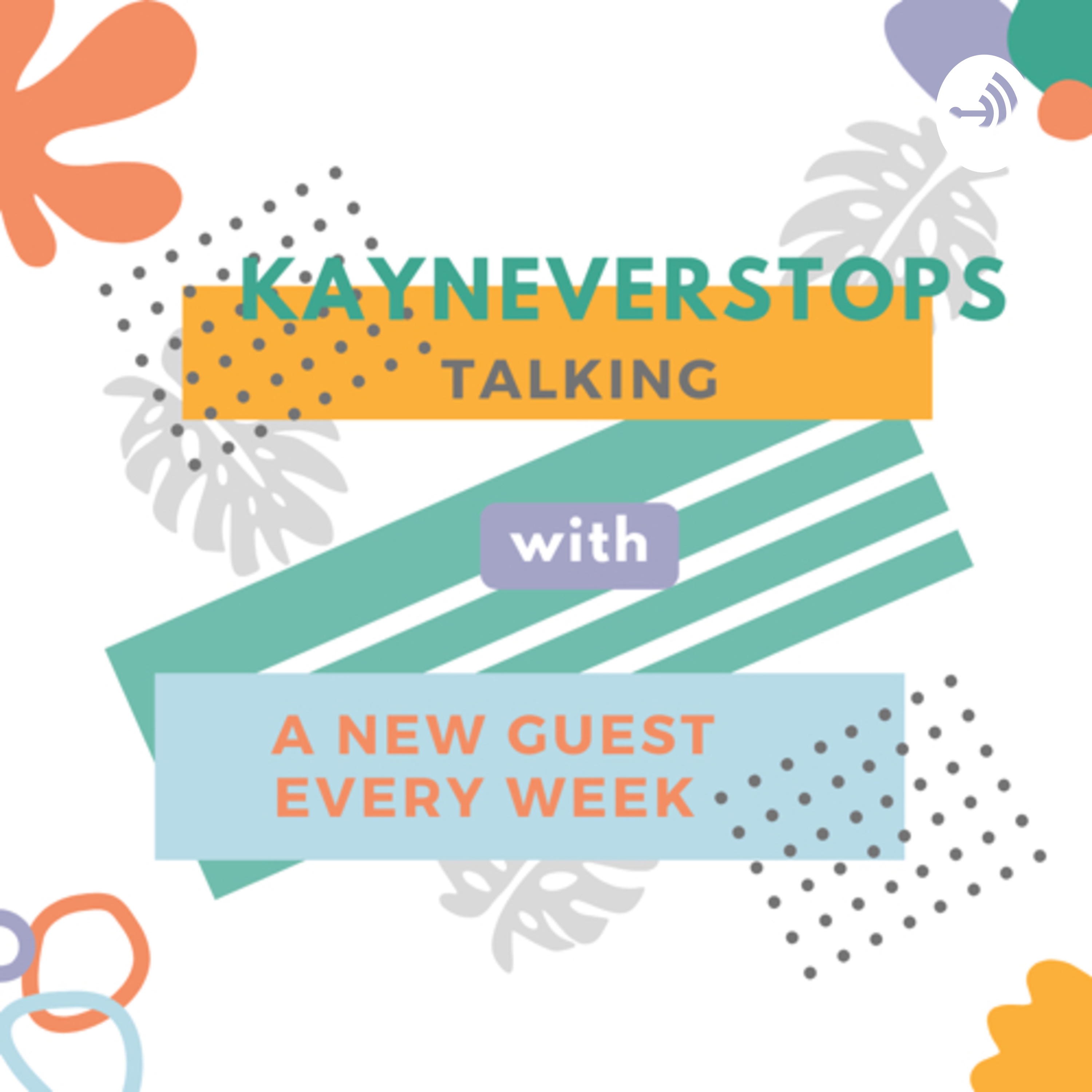 KayNeverStops Talking With