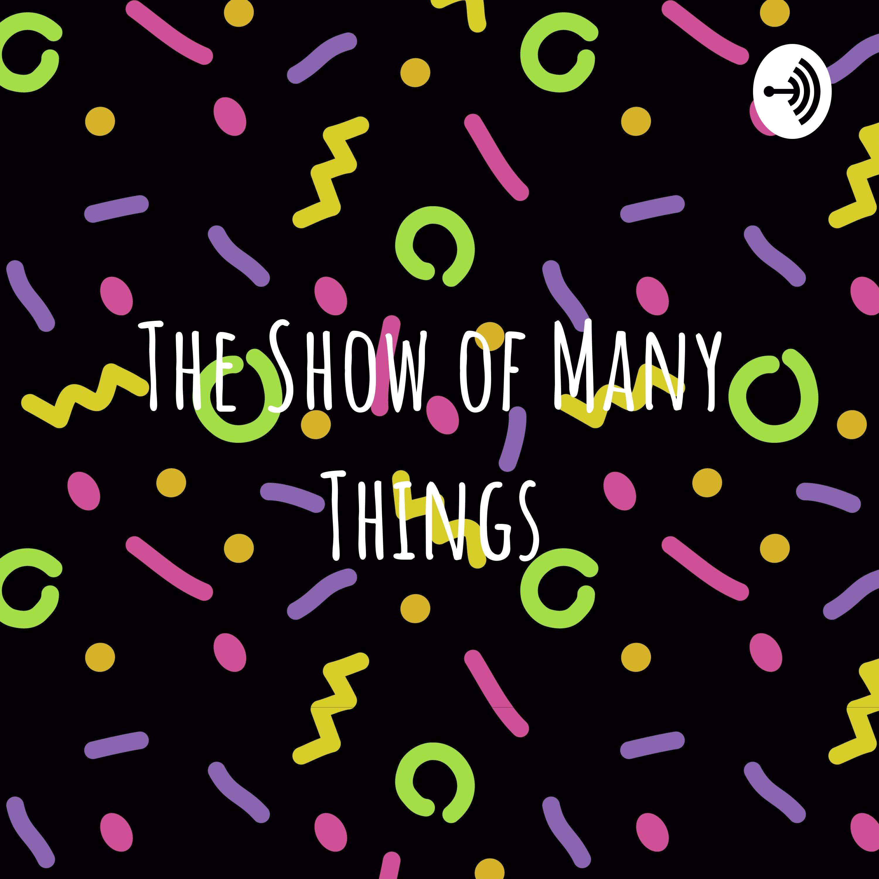 The Show of Many Things