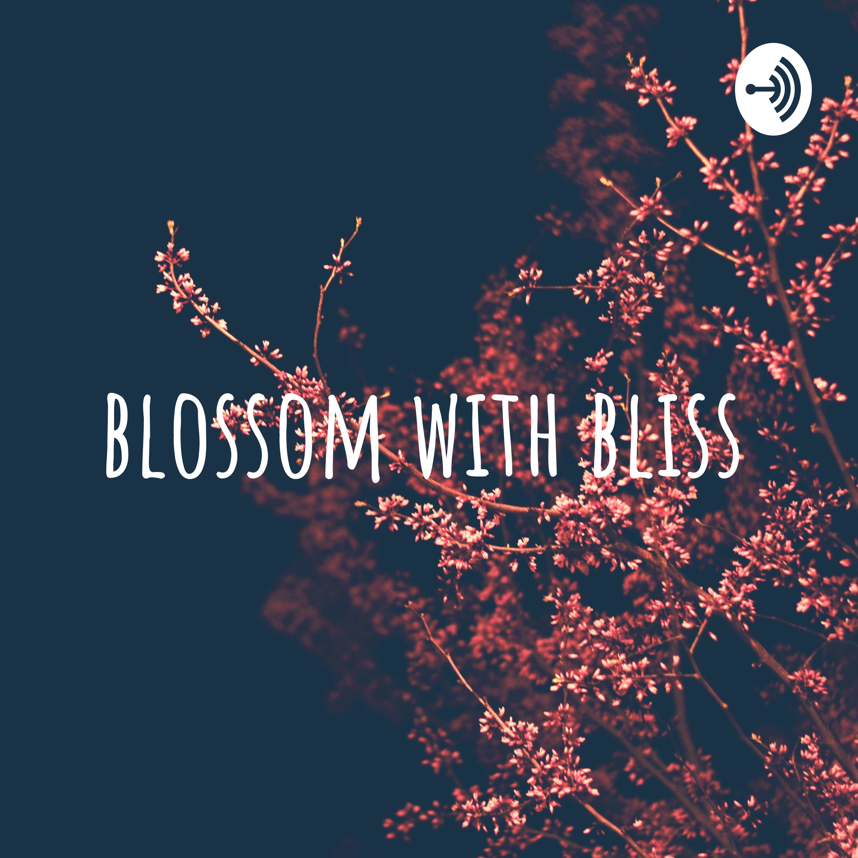 blossom with bliss