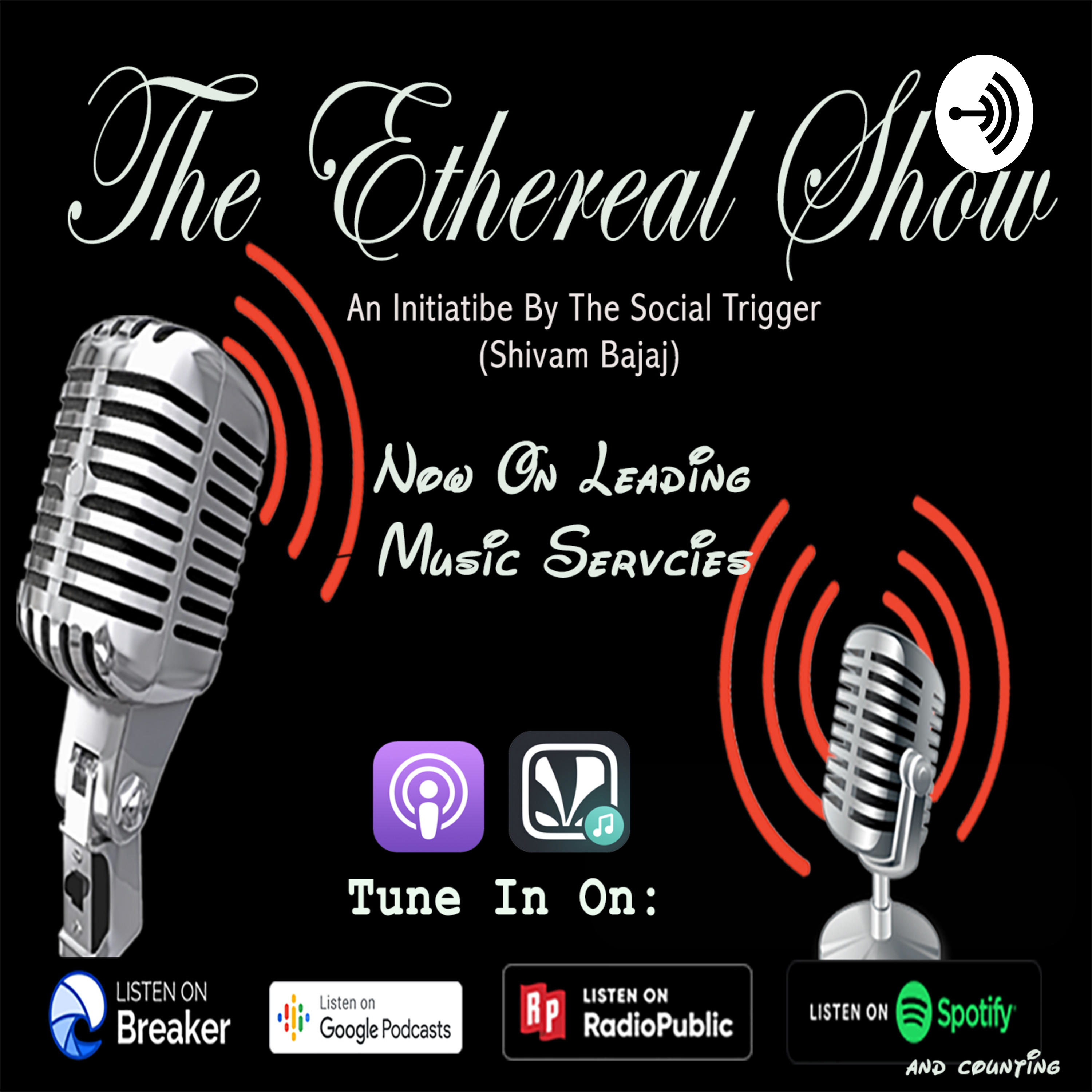 The Ethereal Show By Shivam Bajaj