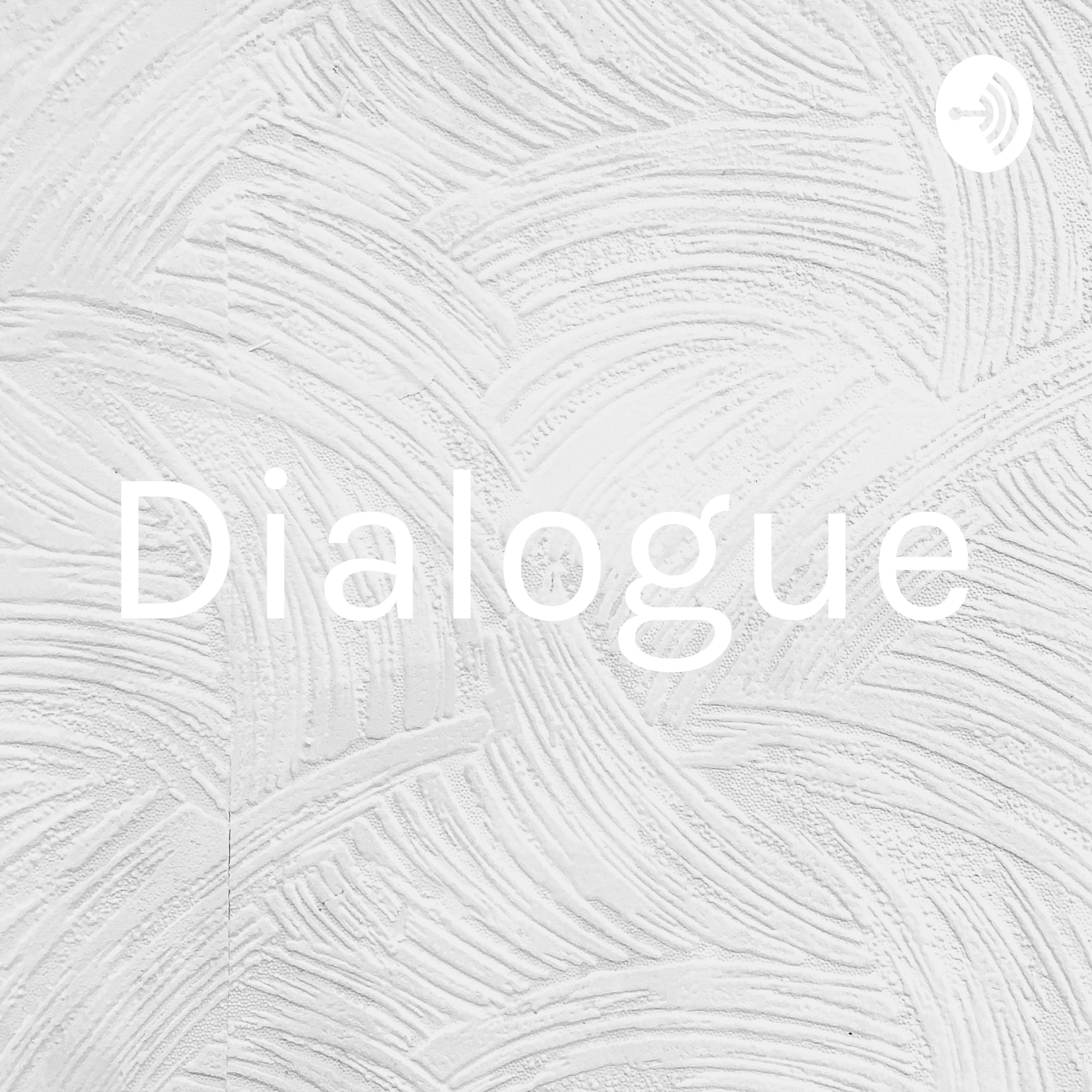 Dialogue