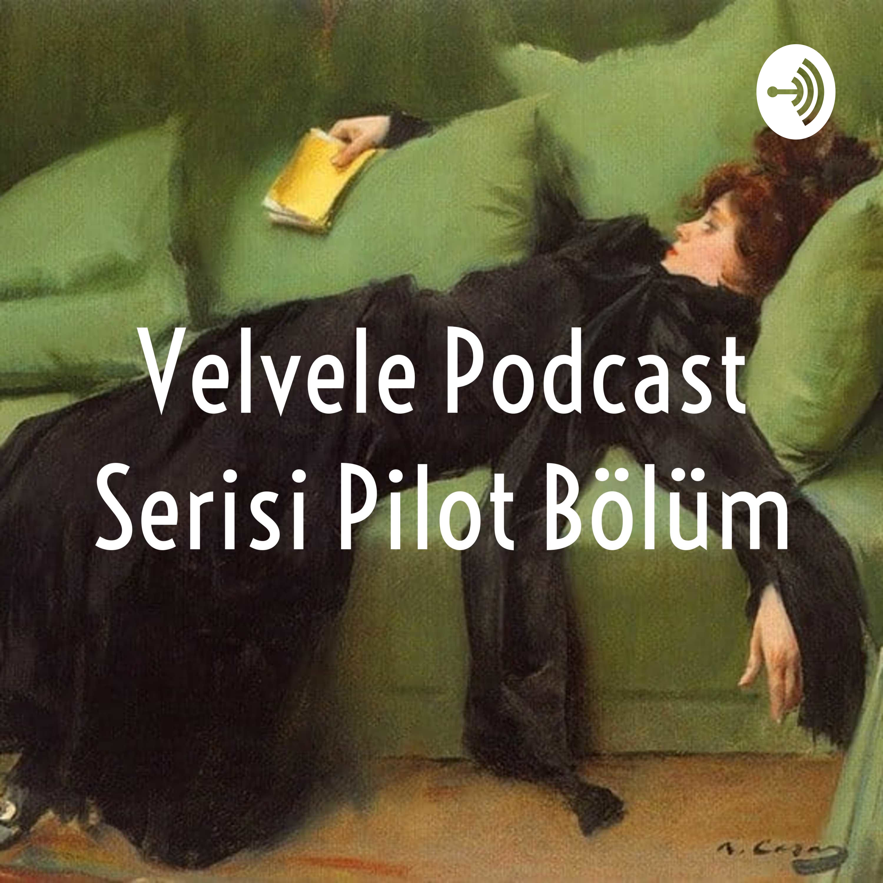 Velvele Podcast Serisi Pilot Bölüm