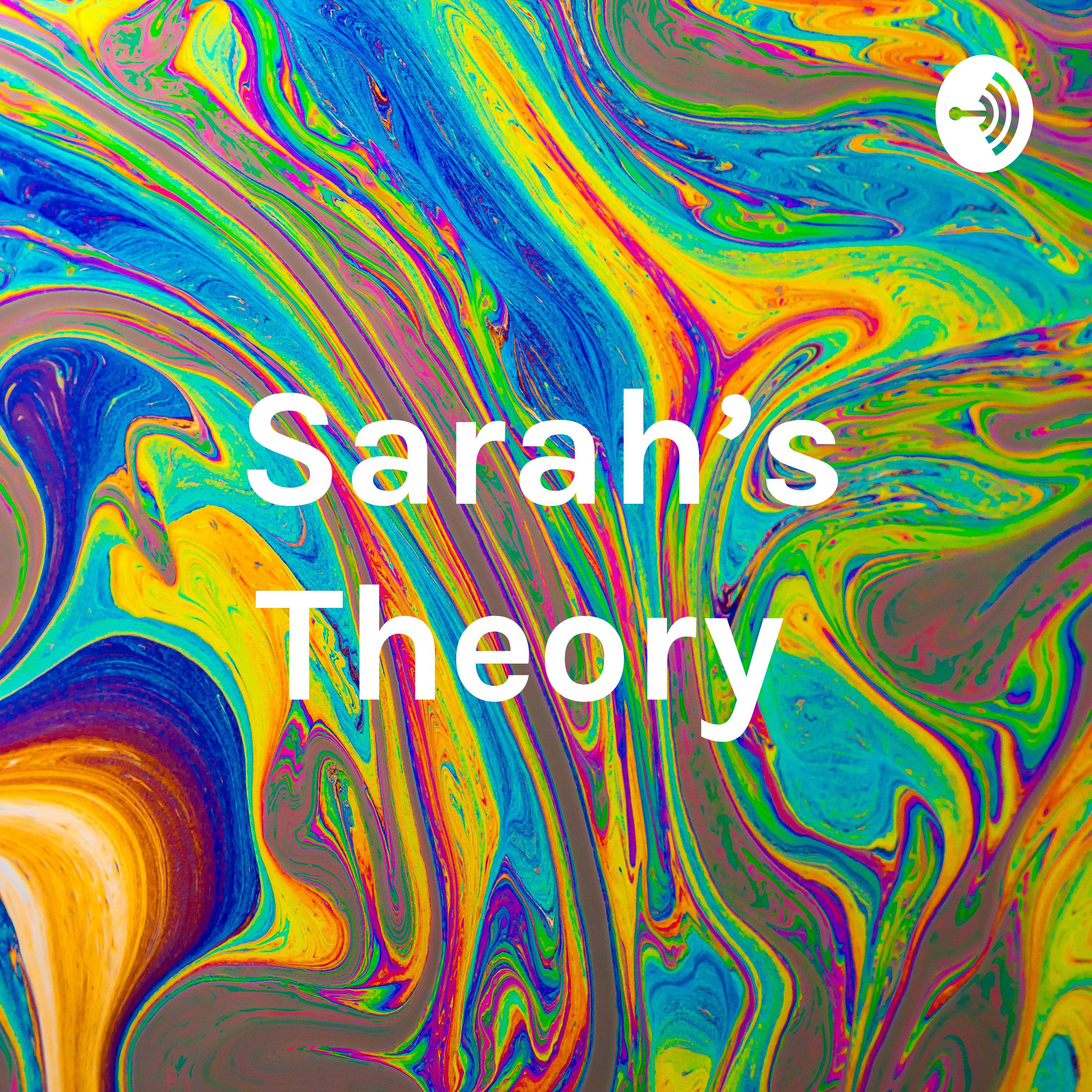 Sarah’s Theory 