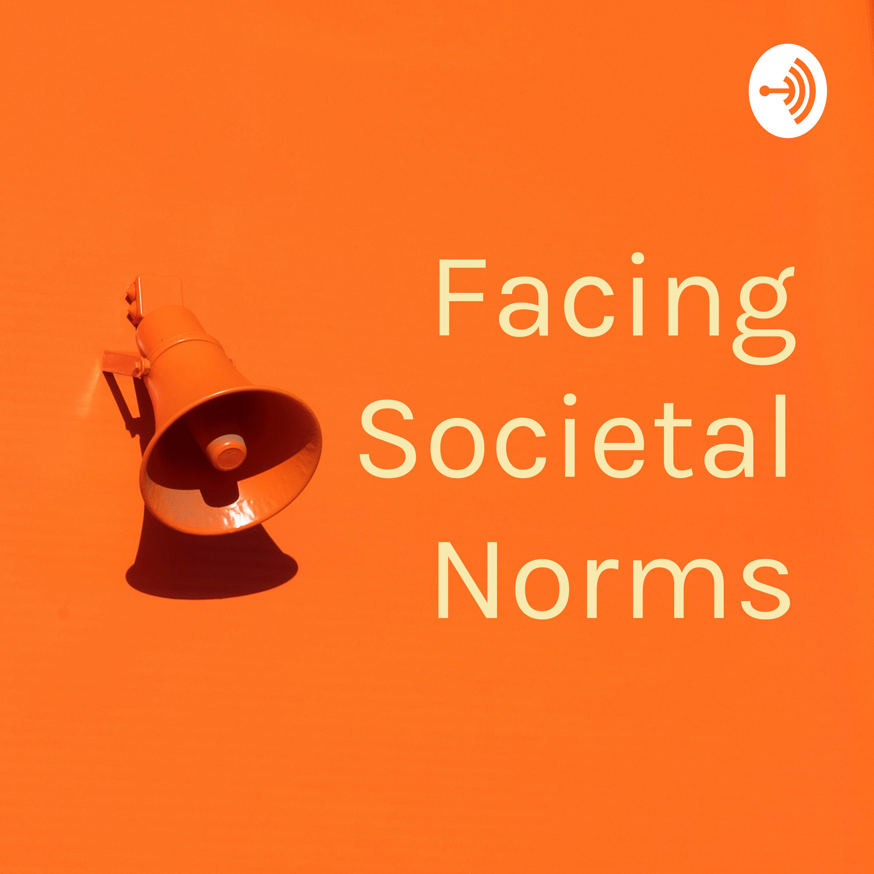 Facing Societal Norms