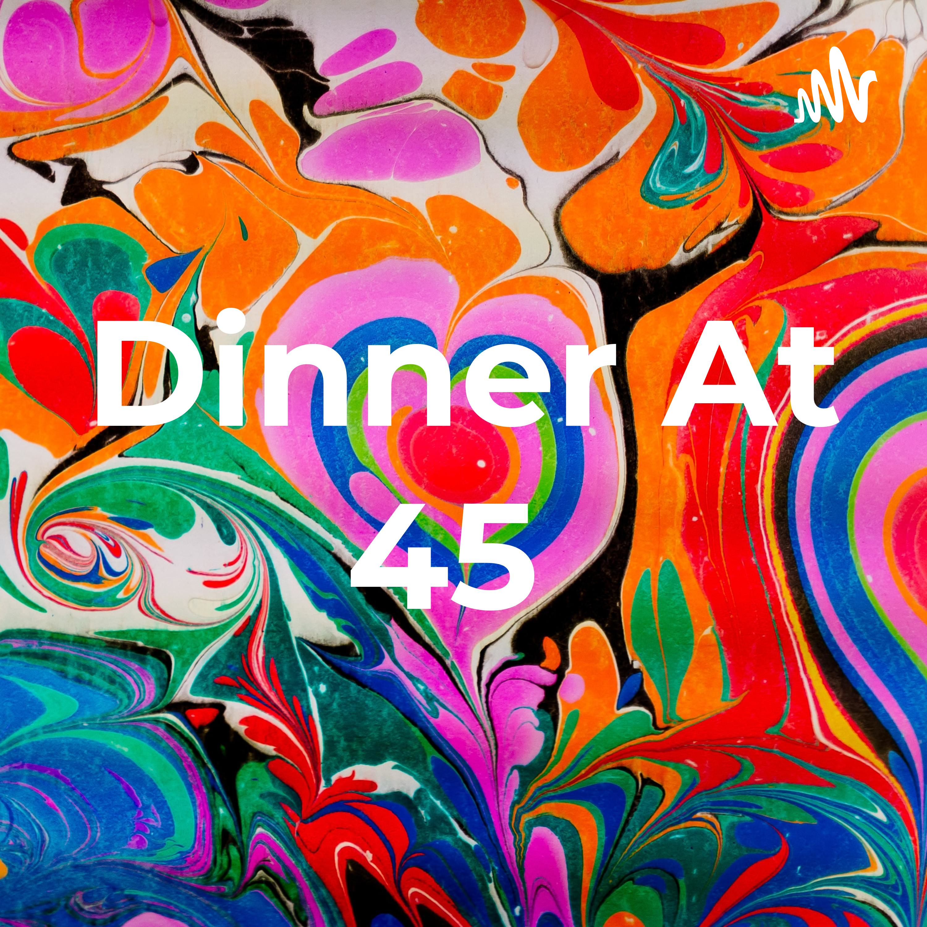 Dinner At 45 With Laura Kelly