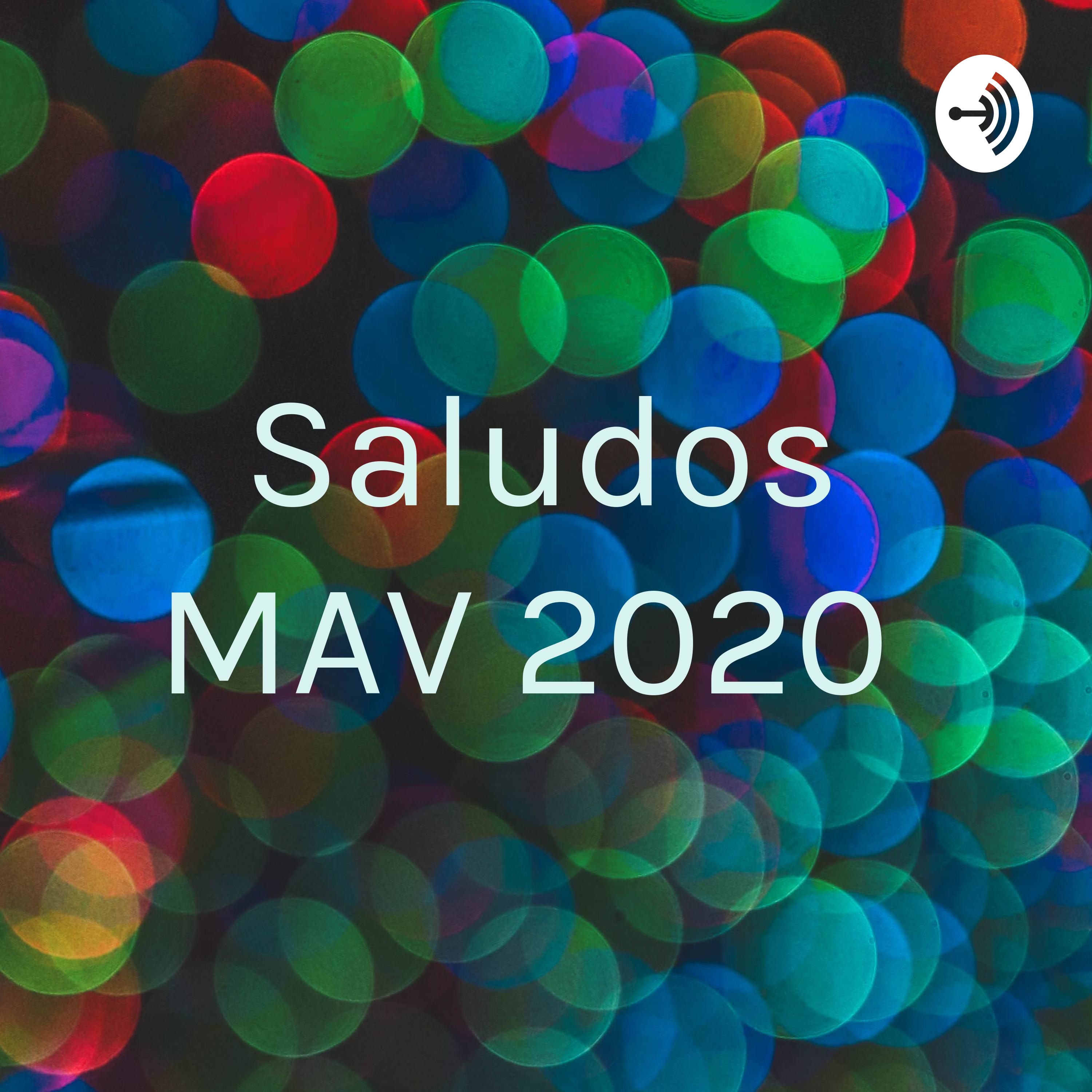 Saludos MAV 2020