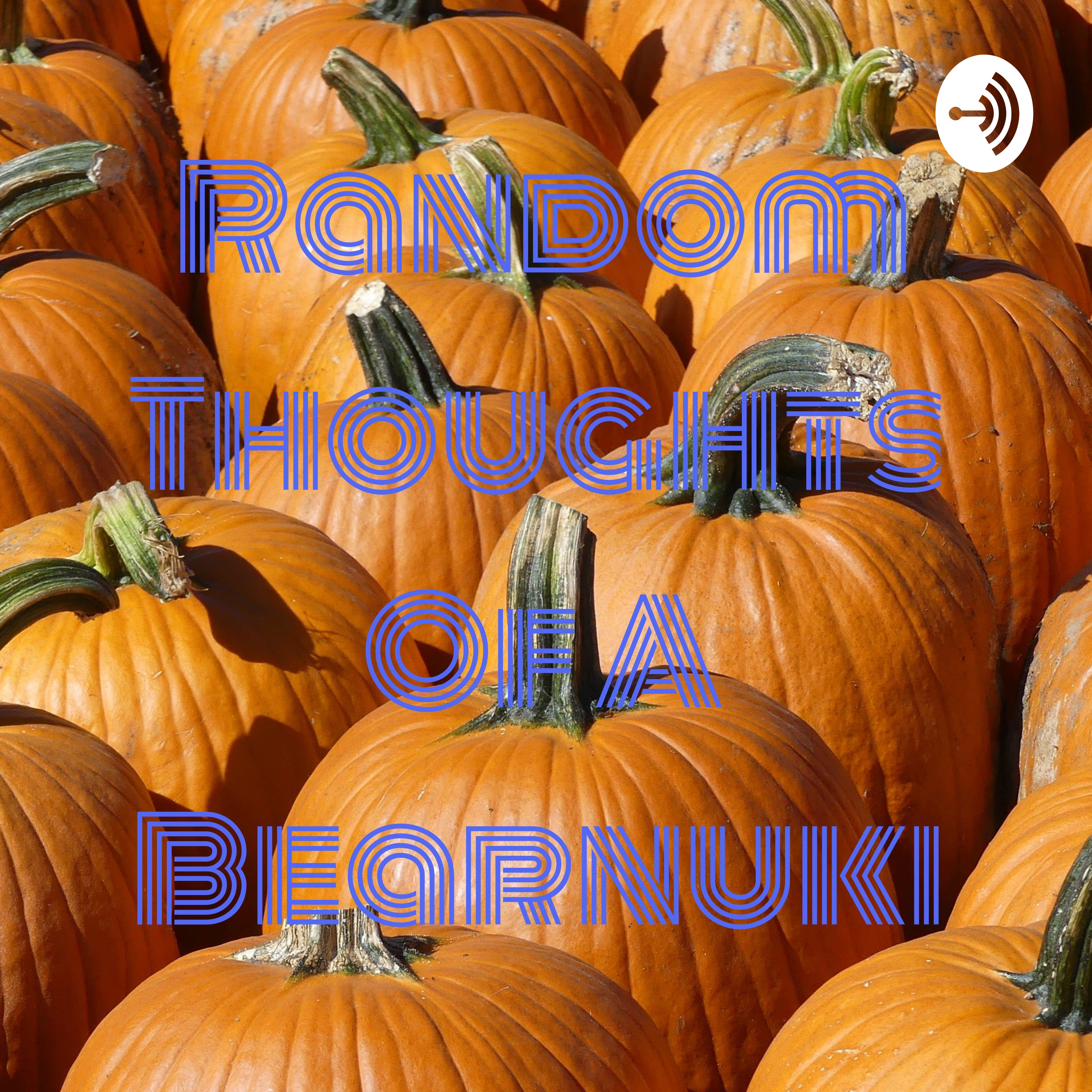 Random Thoughts Of A Bearnuki