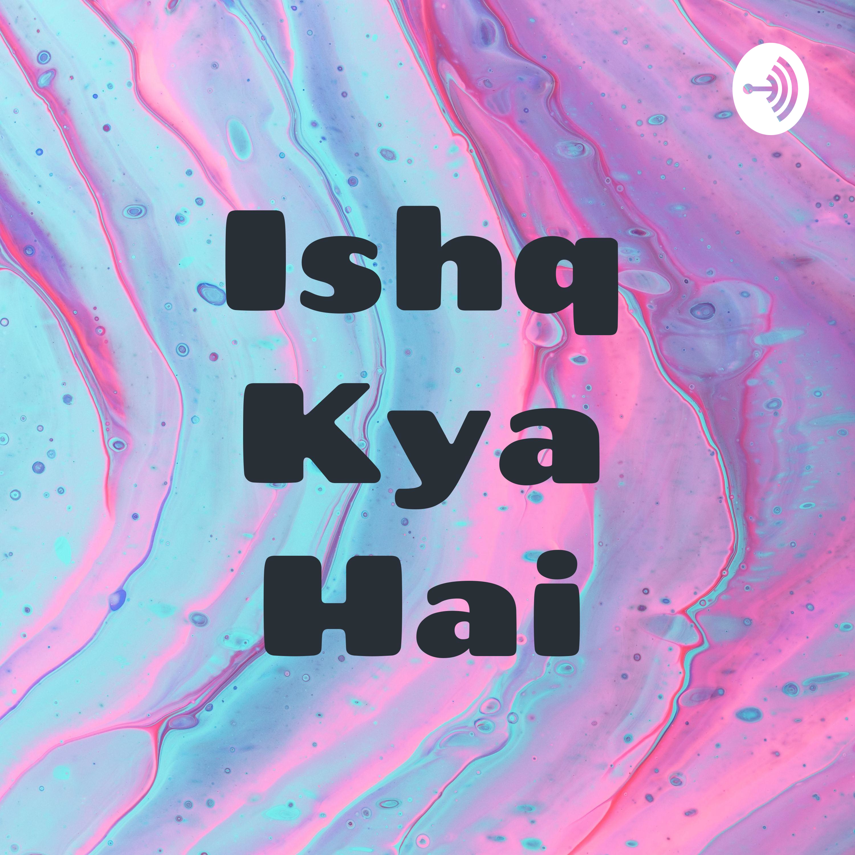Ishq Kya Hai