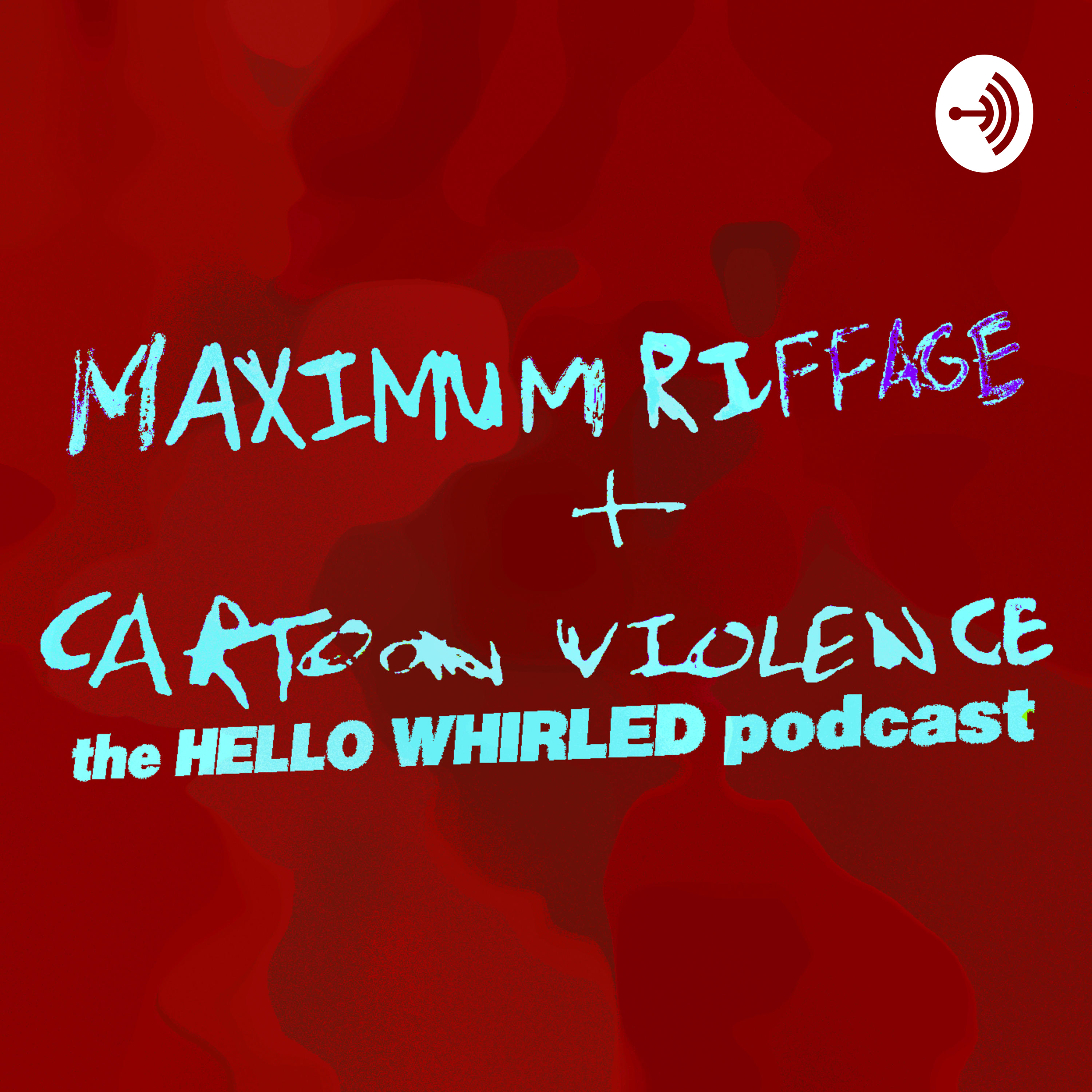 Maximum Riffage and Cartoon Violence: the Hello Whirled Podcast