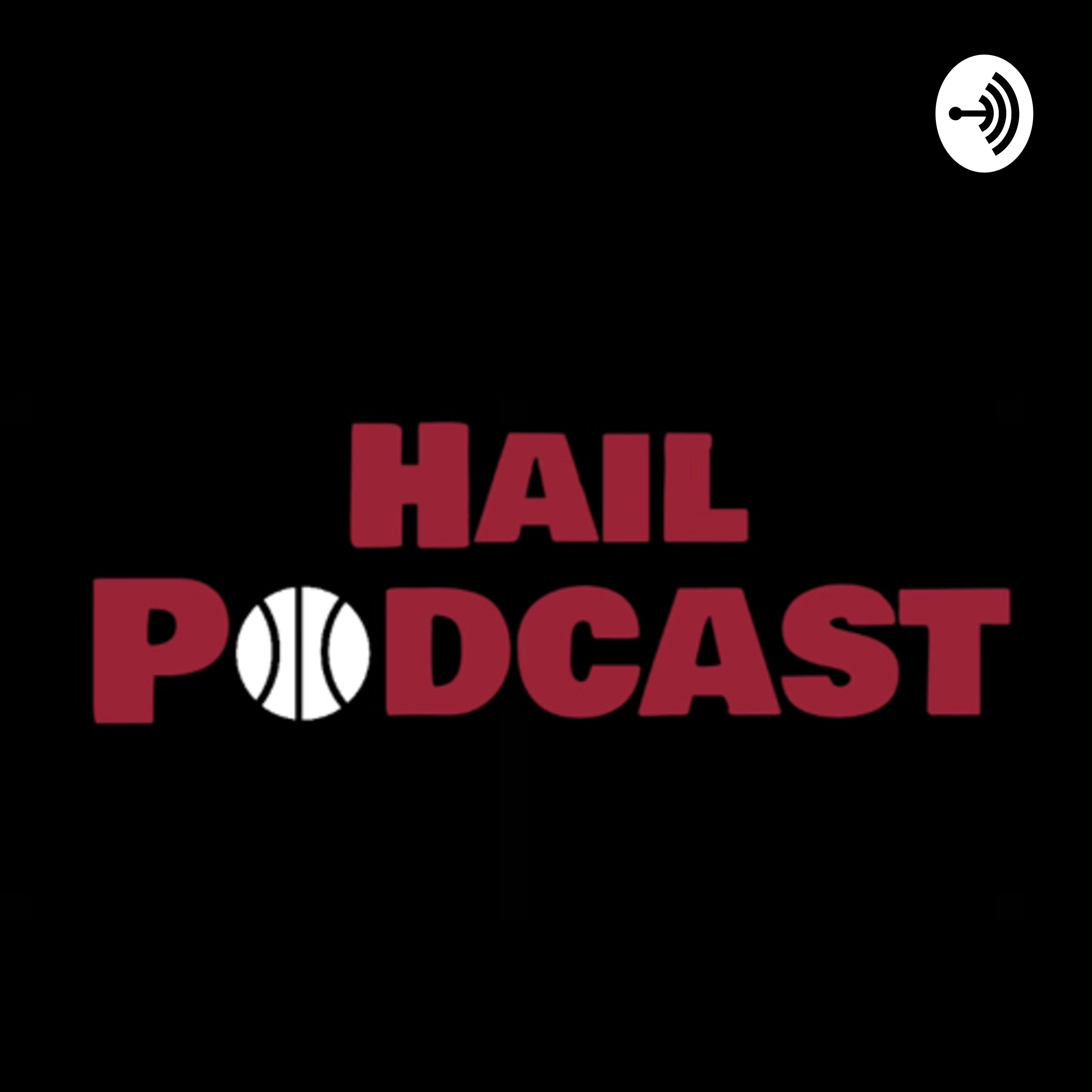 HAIL PODCAST!