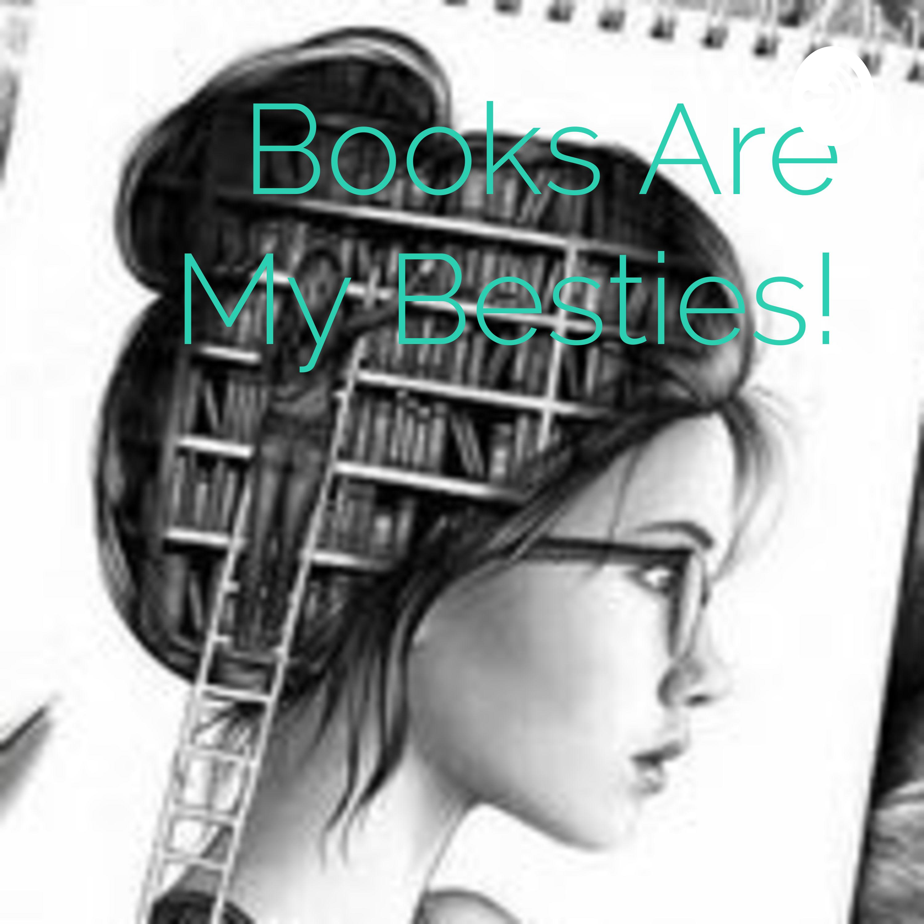 Books Are My Besties!