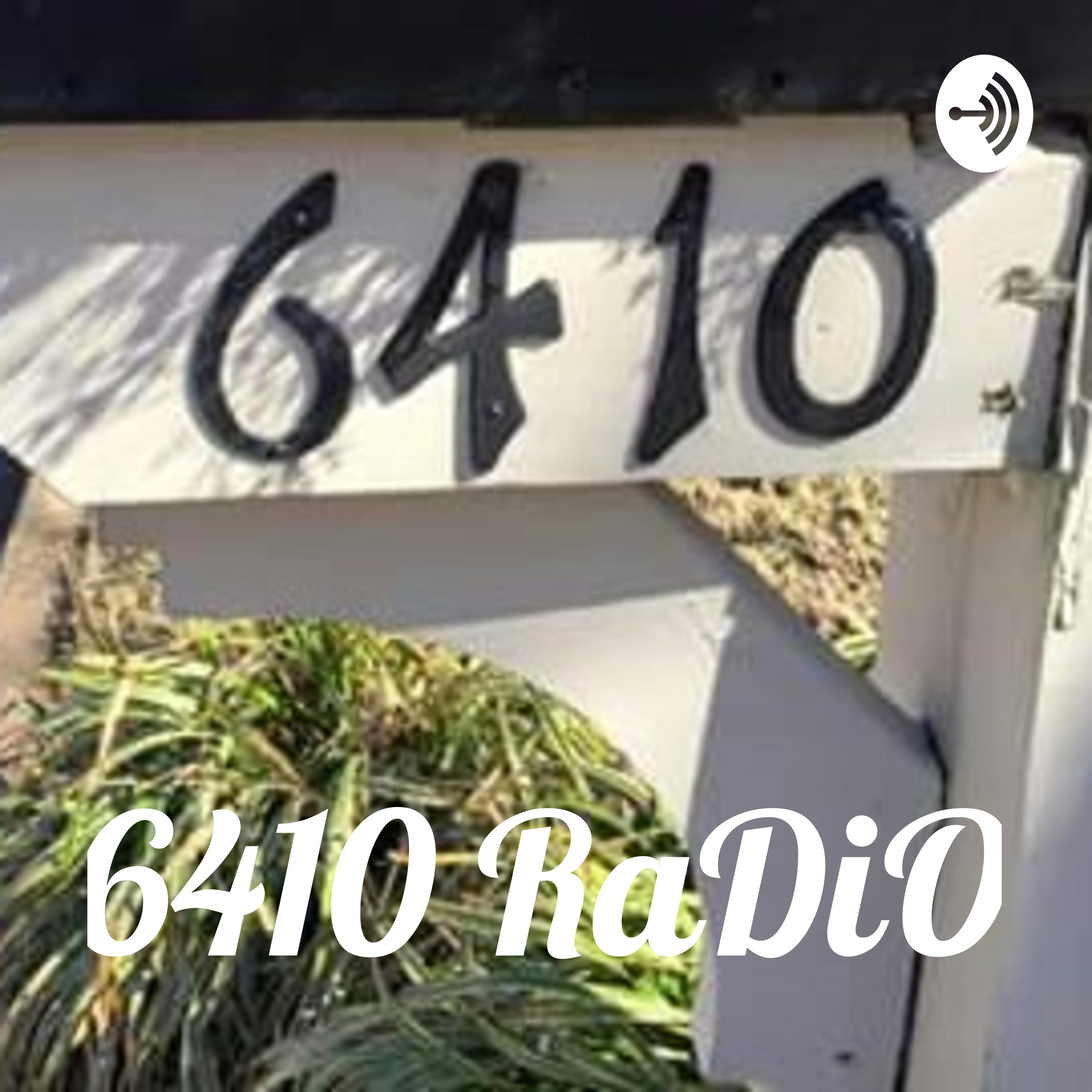 6410 Radio Podcast Show EP: 10