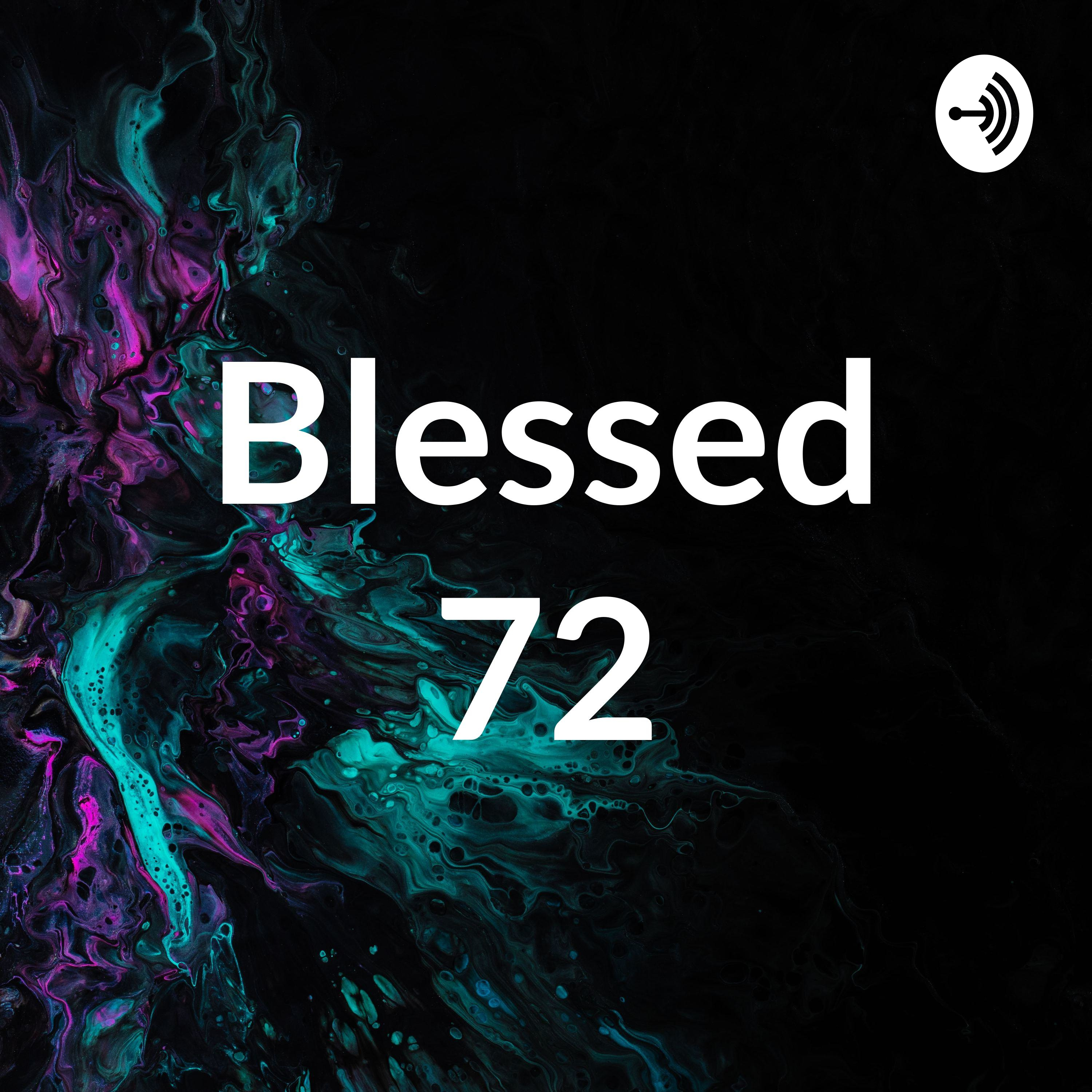 Blessed 72