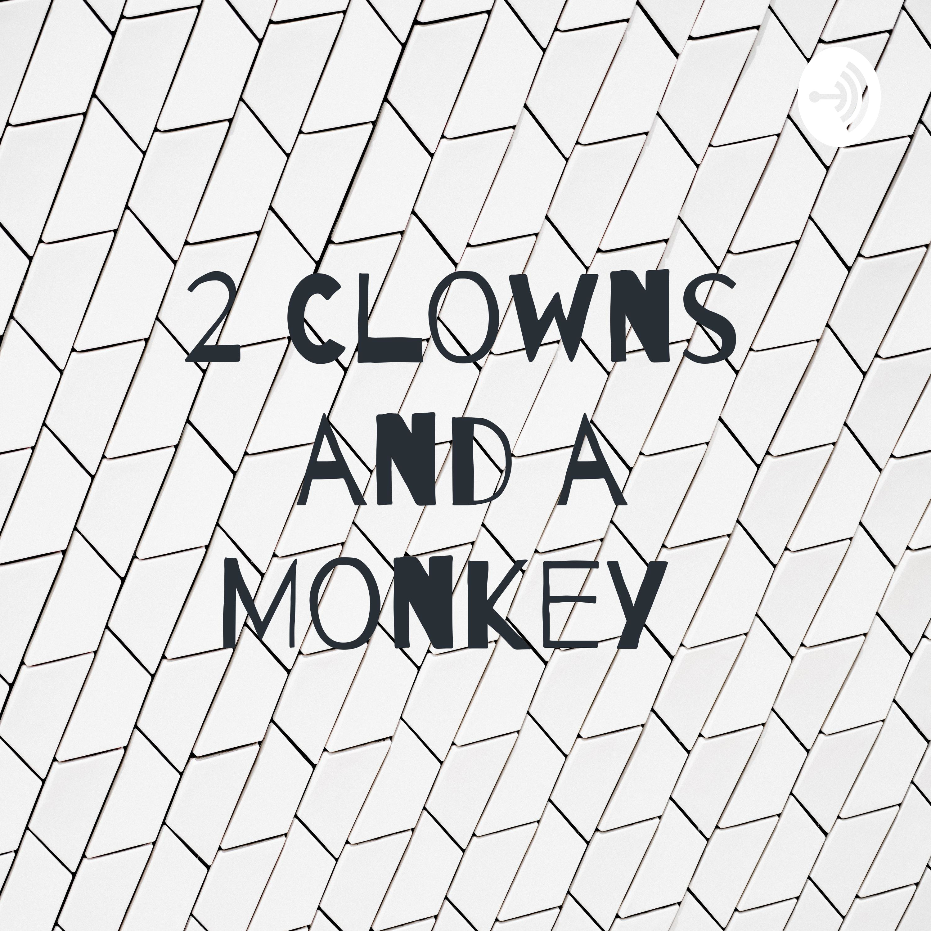 2 Clowns and a Monkey