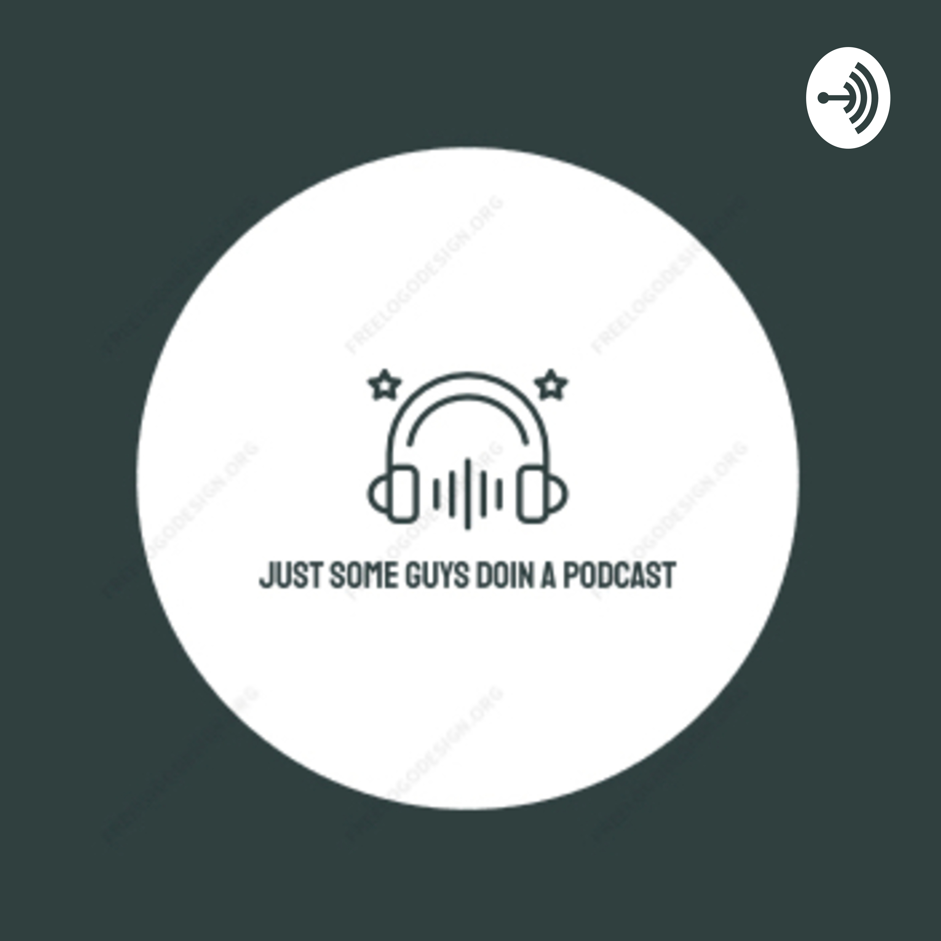 Just Some Guys Doin A Podcast
