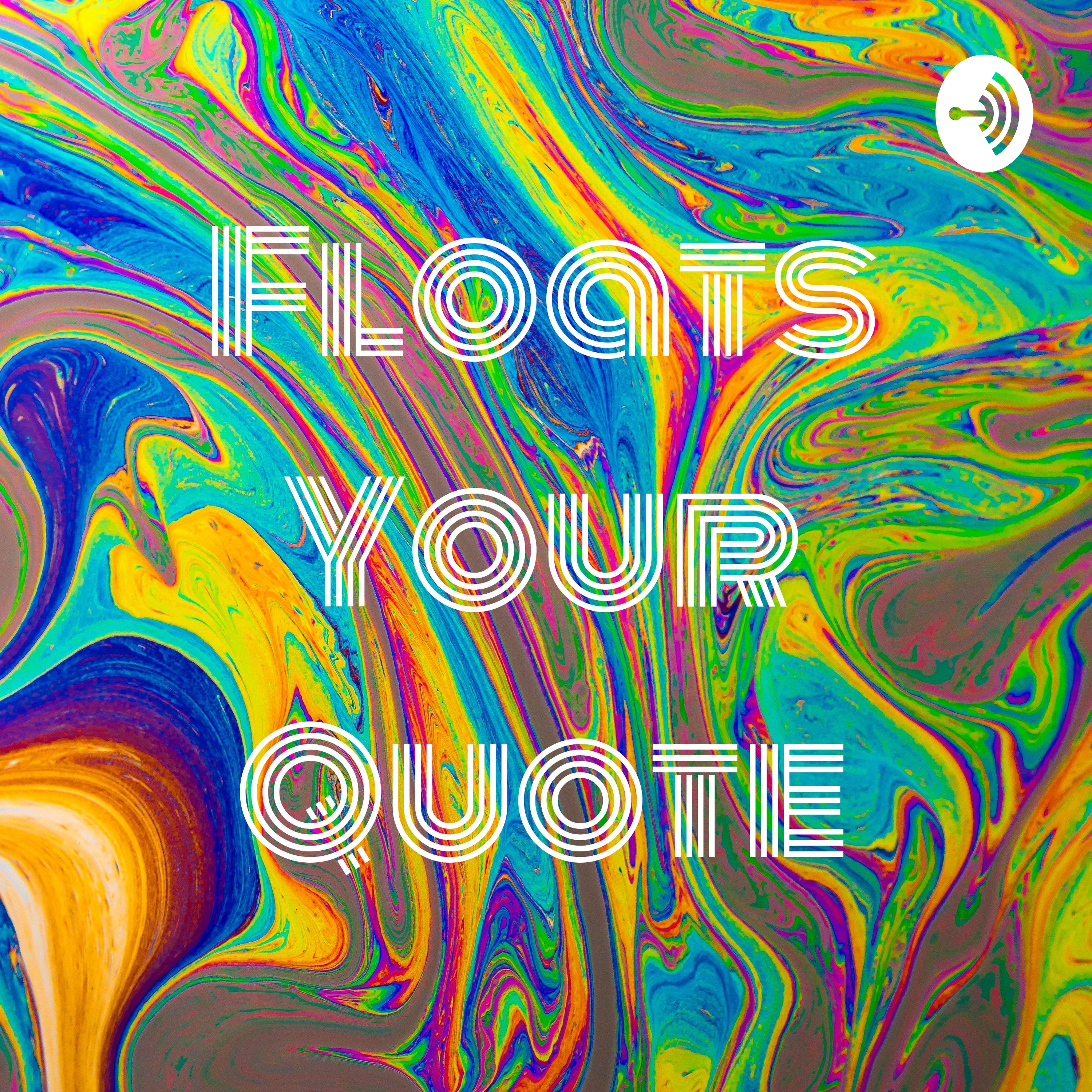Floats Your Quote